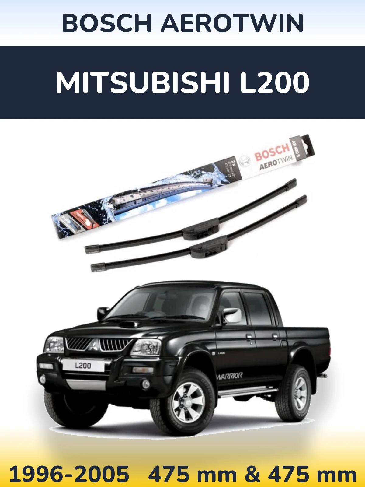 Front wiper blade set BOSCH AeroTwin 475 & 475 mm for Mitsubishi L200 1996-2005