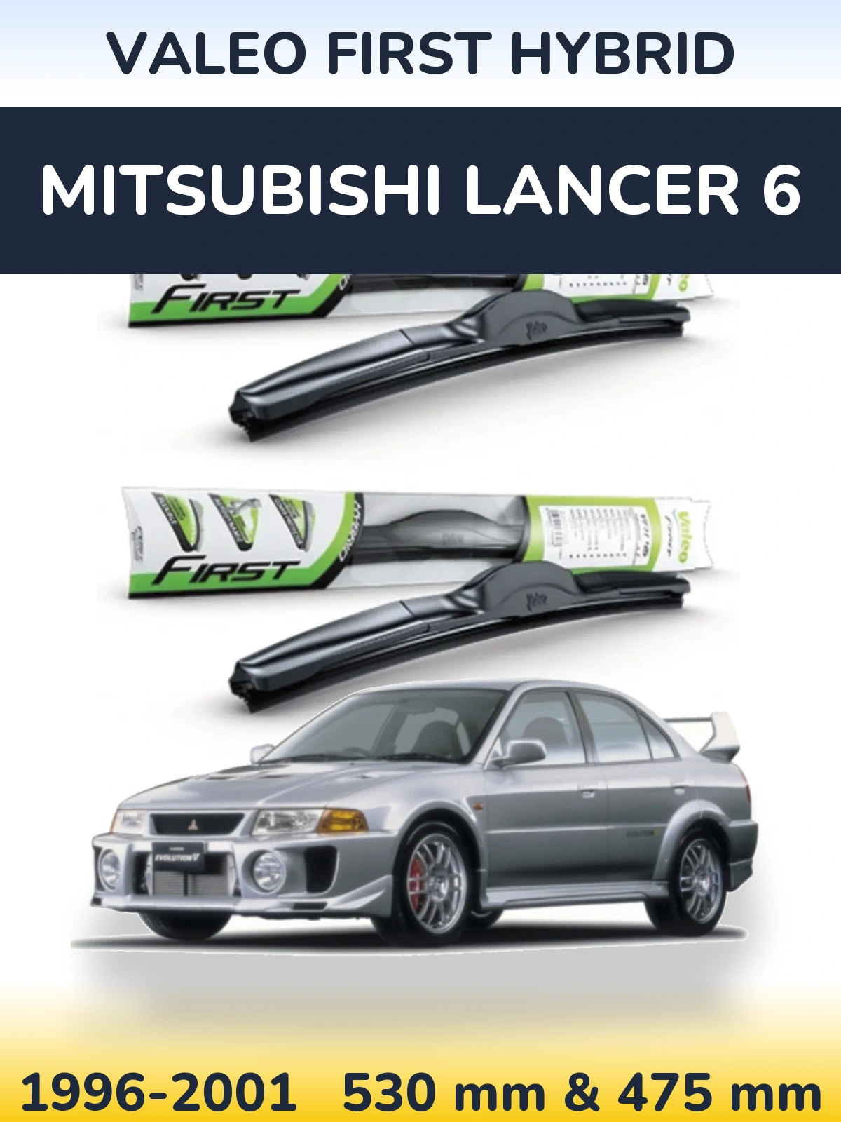 Front wiper blade set Valeo First Hybrid 530 & 475 mm for Mitsubishi Lancer 6 1996-2001