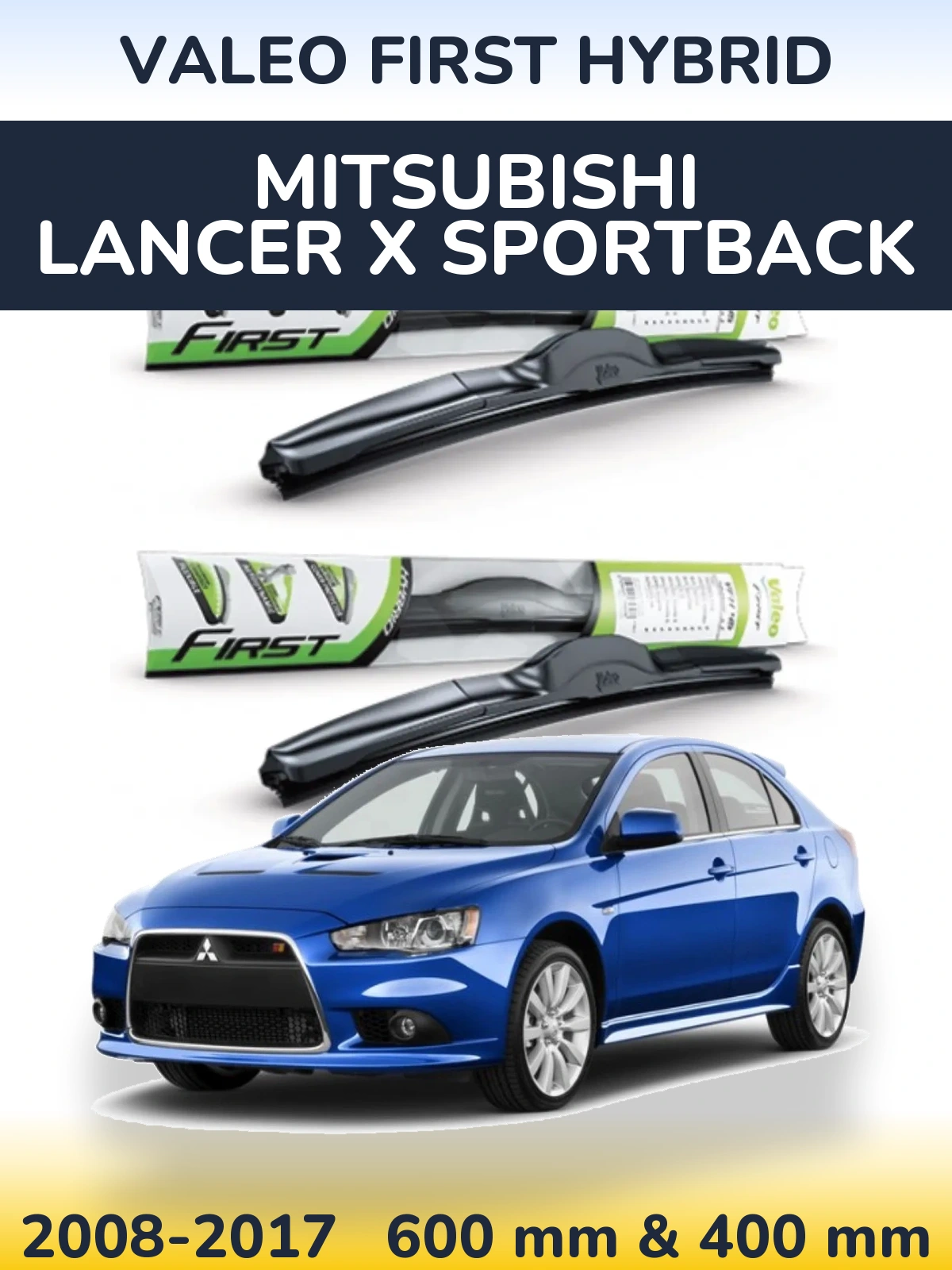 Front wiper blade set Valeo First Hybrid 600 & 400 mm for Mitsubishi Lancer X Sportback 2008-2017
