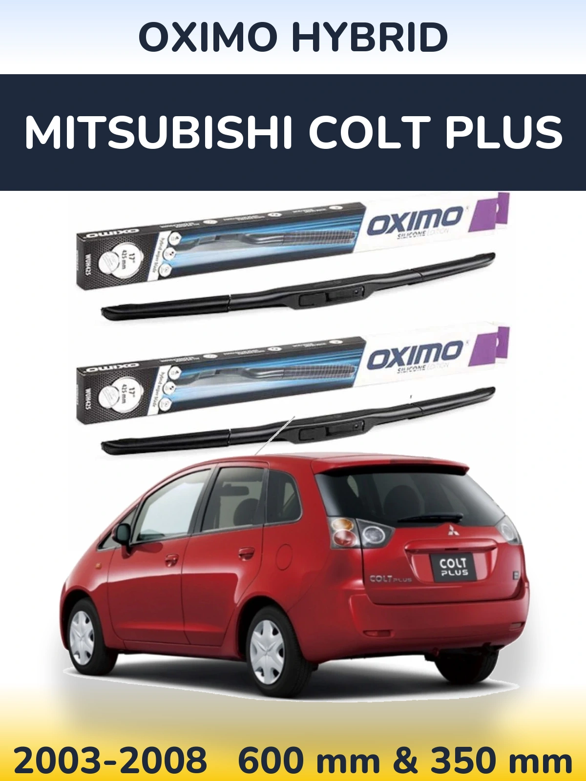Front wiper blade set Oximo Hybrid 600 & 350 mm for Mitsubishi Colt Plus 2003-2008