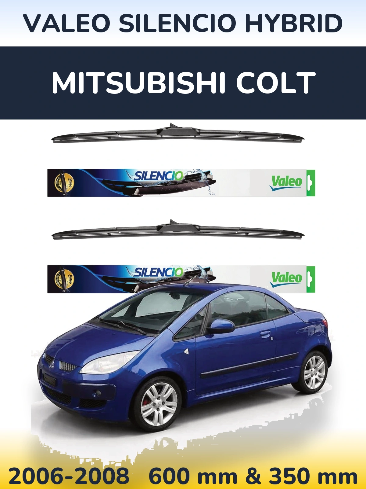Front wiper blade set Valeo Silencio Hybrid 600 & 350 mm for Mitsubishi Colt 2006-2008