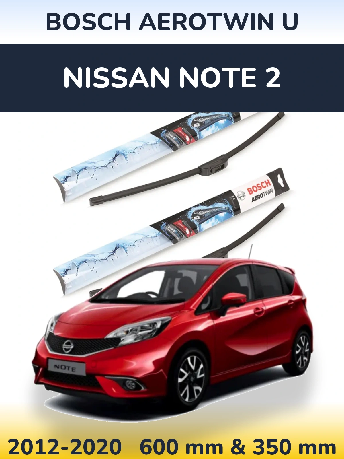 Front wiper blade set BOSCH AeroTwin U 600 & 350 mm for Nissan Note 2 2012-2020