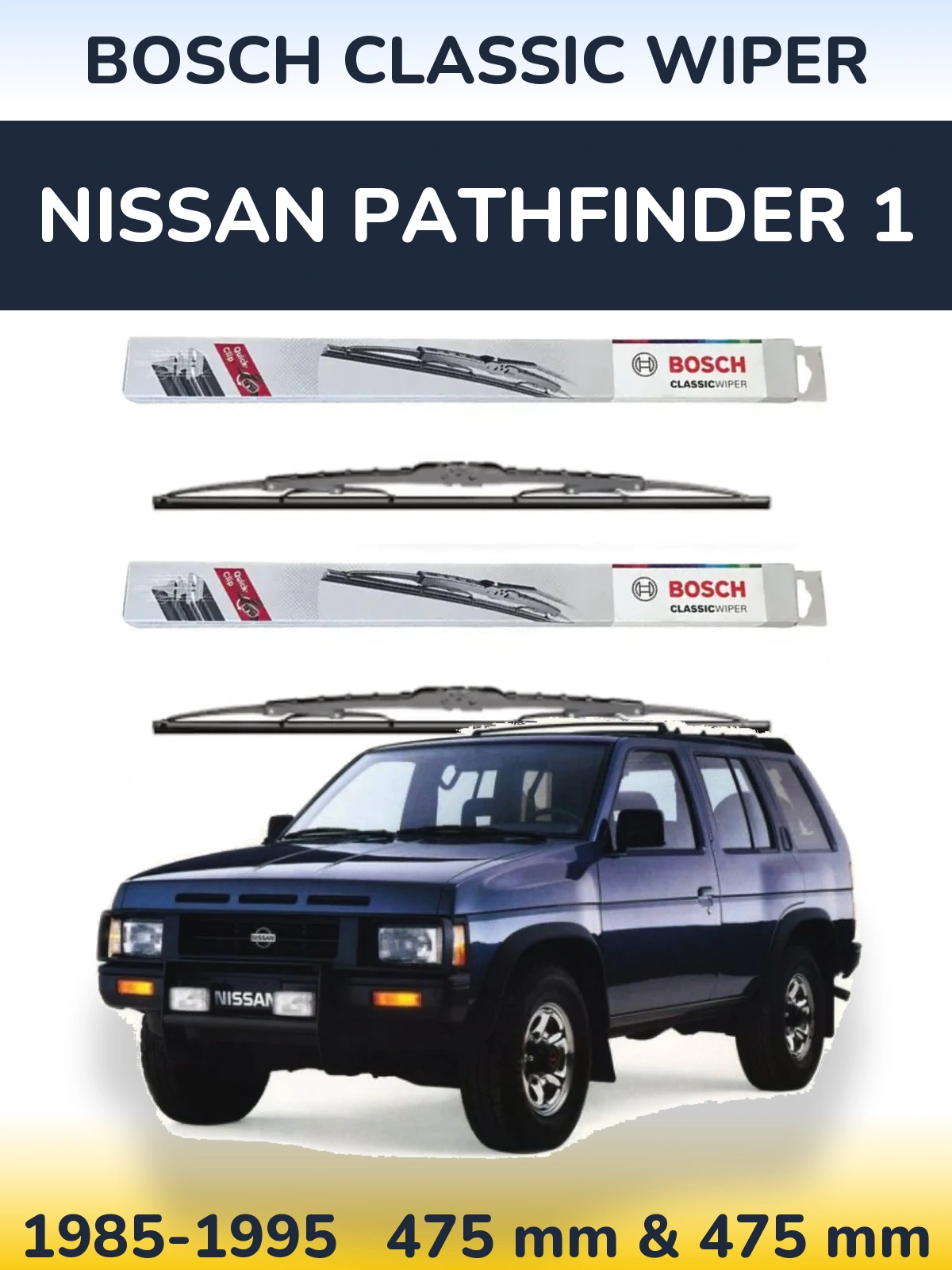 Front wiper blade set BOSCH Classic Wiper 475 & 475 mm for Nissan Pathfinder 1 1985-1995