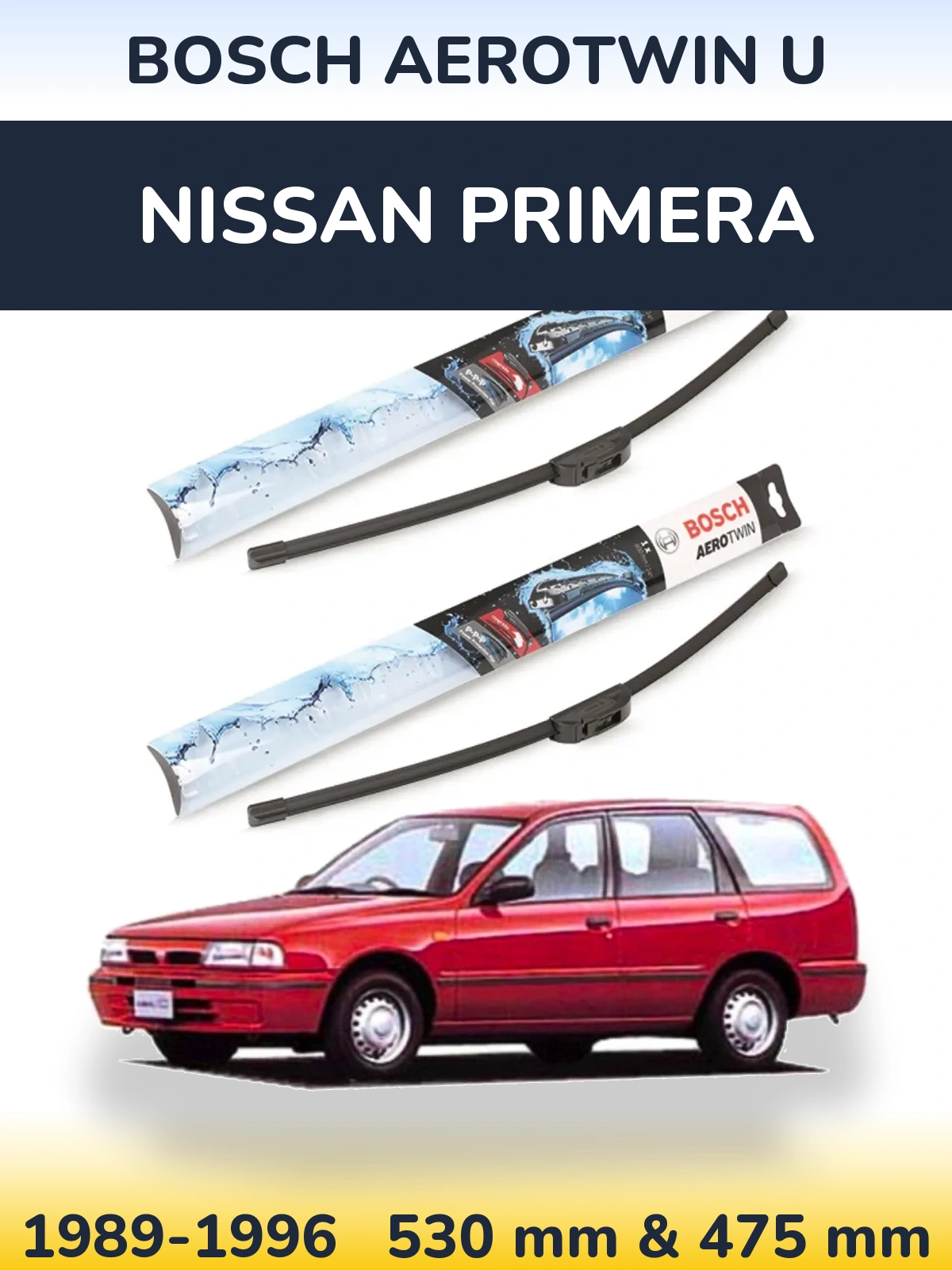 Комплект передних дворников BOSCH AeroTwin U 530 & 475 мм для Nissan Primera 1989-1996