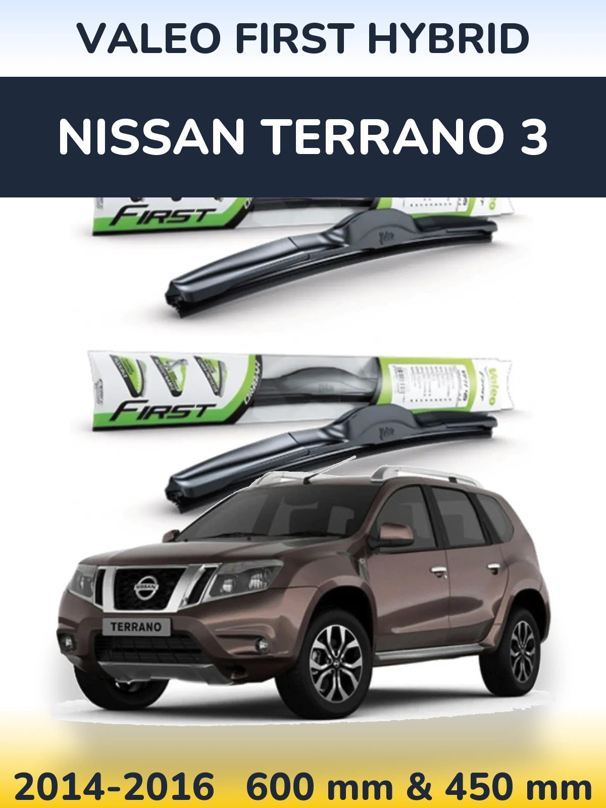 Front wiper blade set Valeo First Hybrid 600 & 450 mm for Nissan Terrano 3 2014-2016