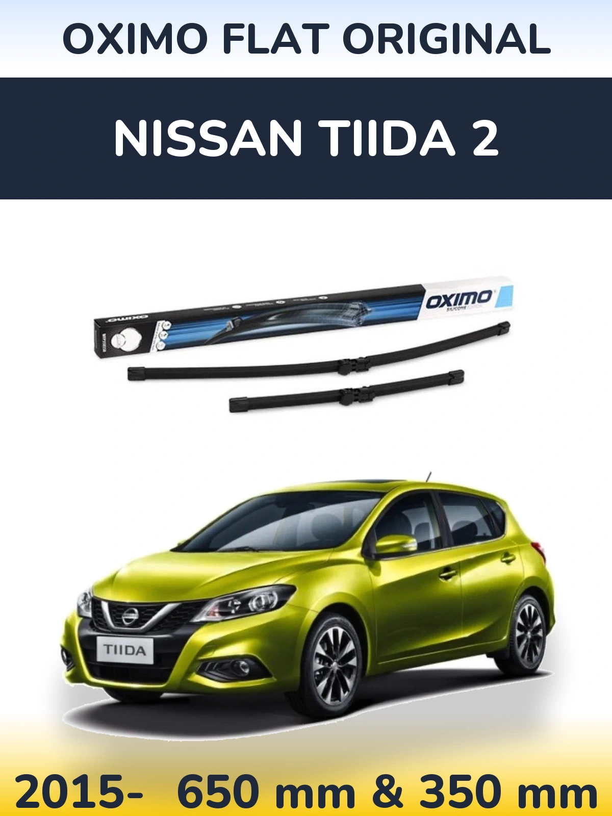 Front wiper blade set Oximo Flat Original 650 & 350 mm for Nissan Tiida 2 2015-2026