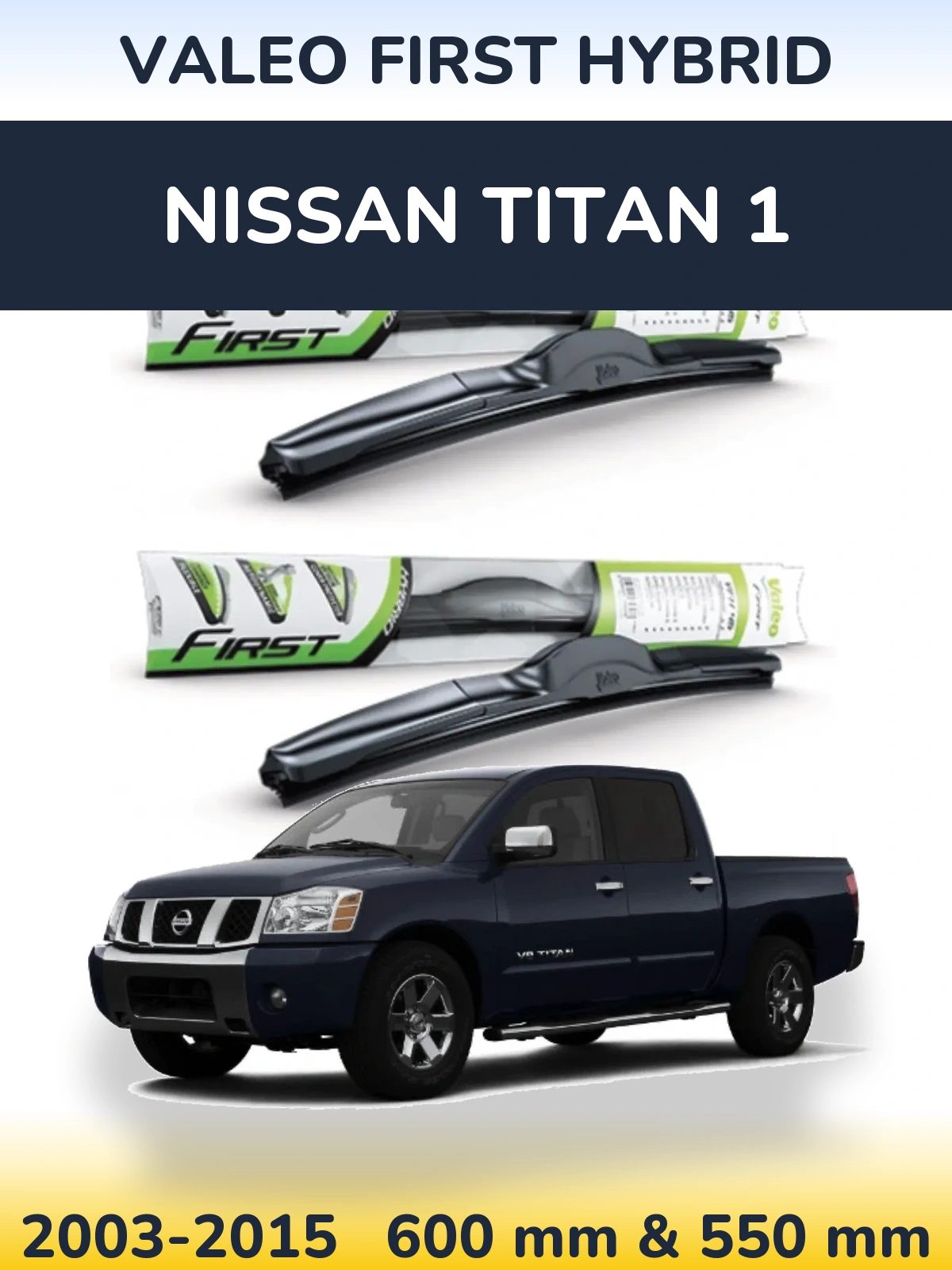Комплект передніх щіток Valeo First Hybrid 600 & 550 мм для Nissan Titan 1 2003-2015