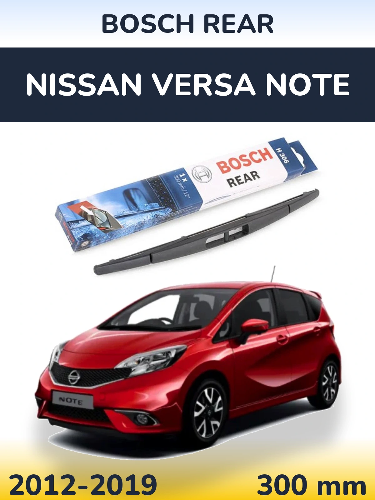 Rear wiper blade BOSCH Rear 300 mm for Nissan Versa Note 2012-2019