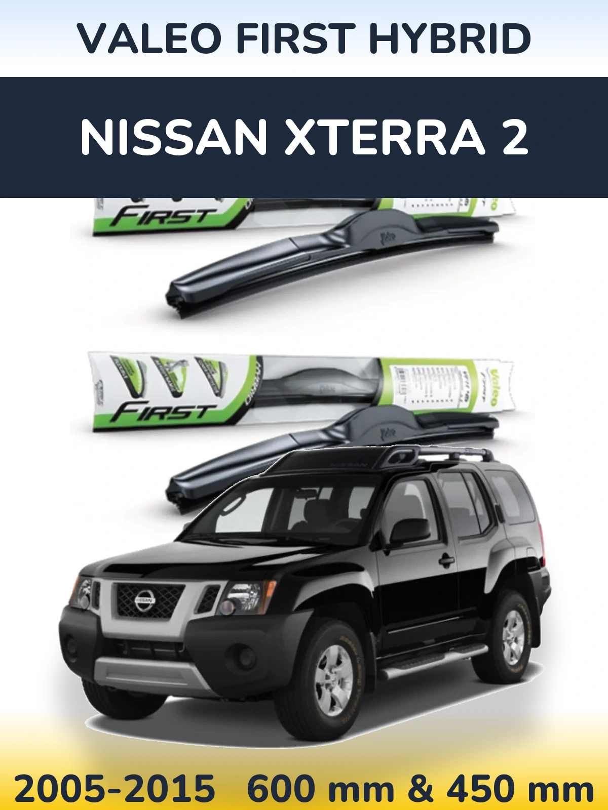 Комплект передніх щіток Valeo First Hybrid 600 & 450 мм для Nissan Xterra 2 2005-2015