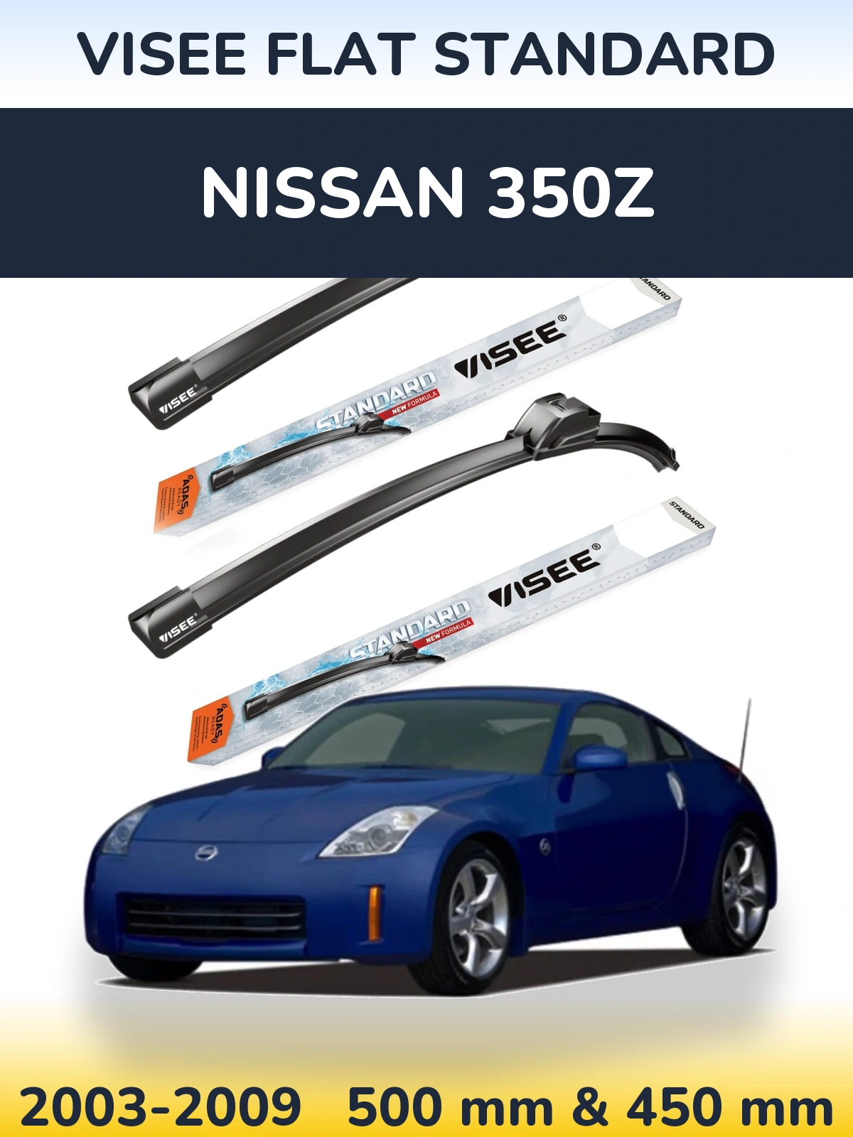 Front wiper blade set VISEE FLAT STANDARD 500 & 450 mm for Nissan 350Z 2003-2009