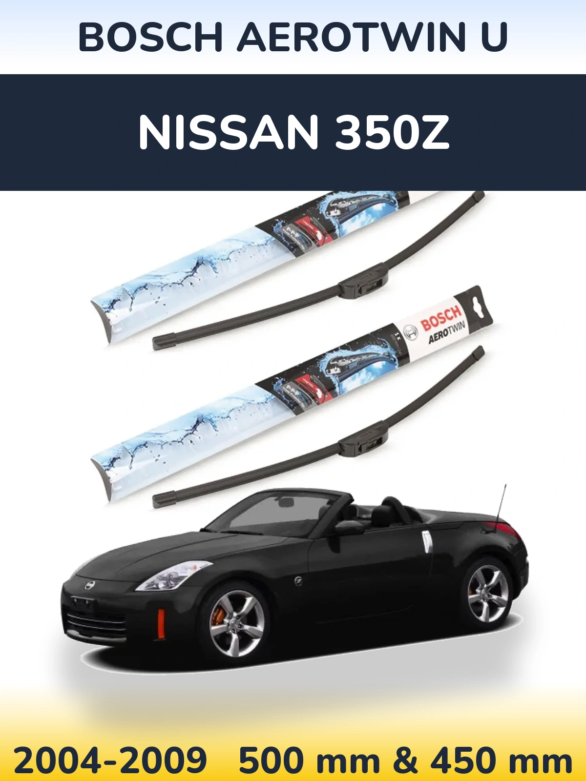 Front wiper blade set BOSCH AeroTwin U 500 & 450 mm for Nissan 350Z 2004-2009