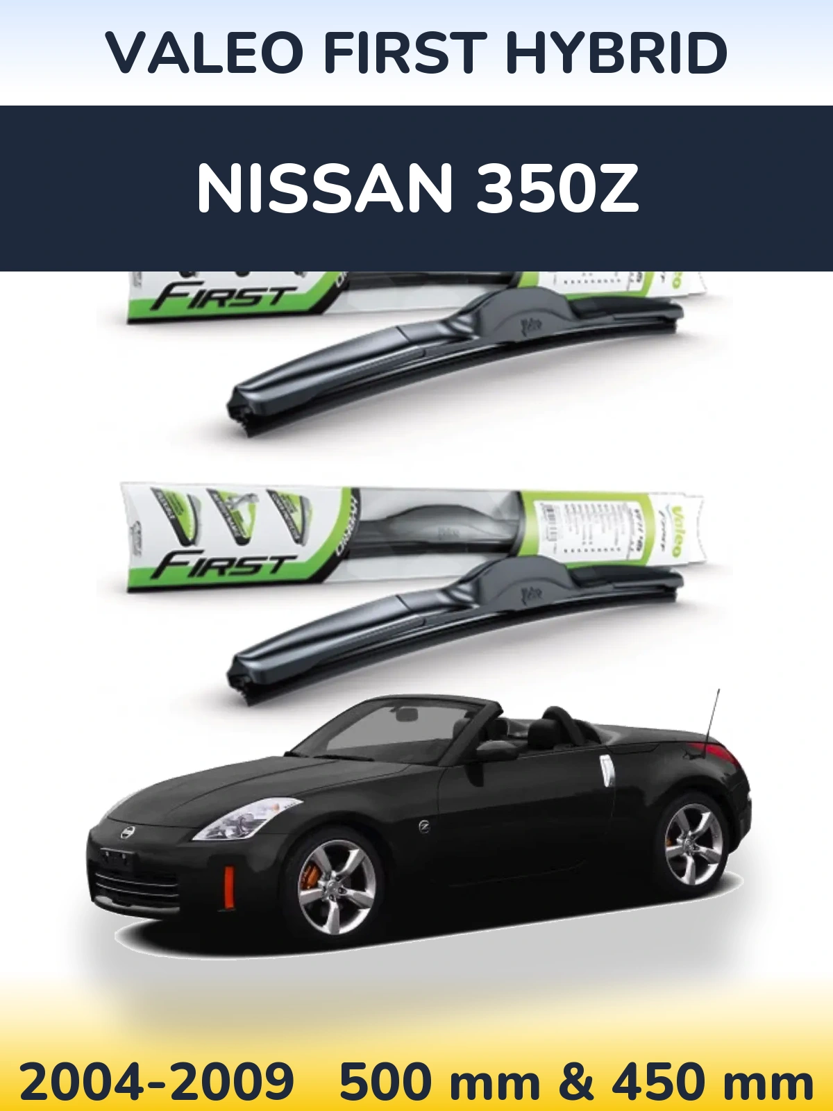 Комплект передніх щіток Valeo First Hybrid 500 & 450 мм для Nissan 350Z 2004-2009
