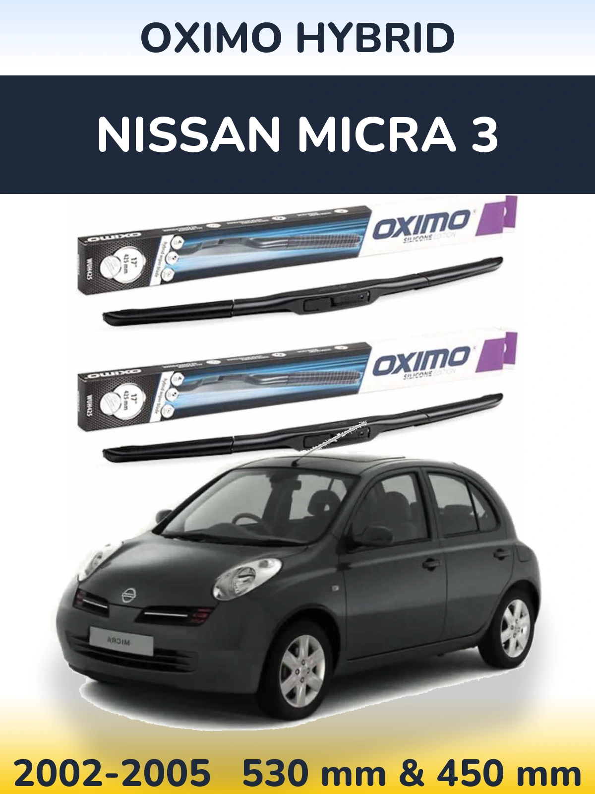 Комплект передніх щіток Oximo Hybrid 530 & 450 мм для Nissan Micra 3 2002-2005
