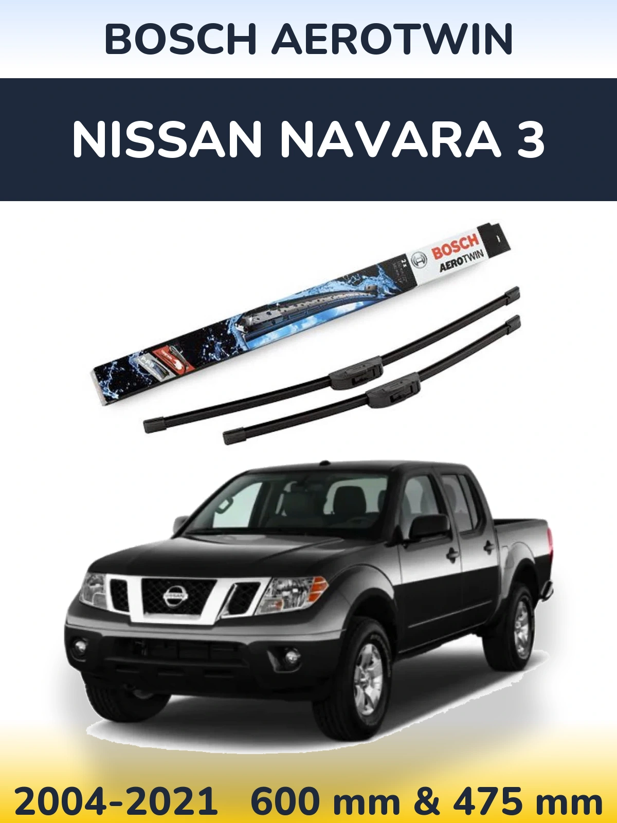 Front wiper blade set BOSCH AeroTwin 600 & 475 mm for Nissan Navara 3 2004-2021