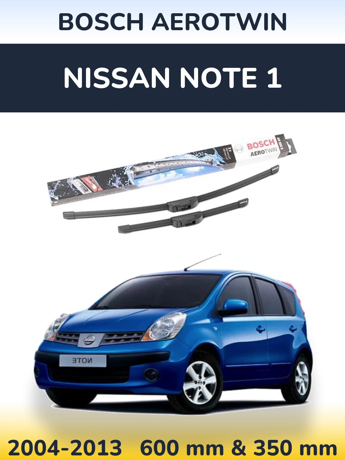 Front wiper blade set BOSCH AeroTwin 600 & 350 mm for Nissan Note 1 2004-2013