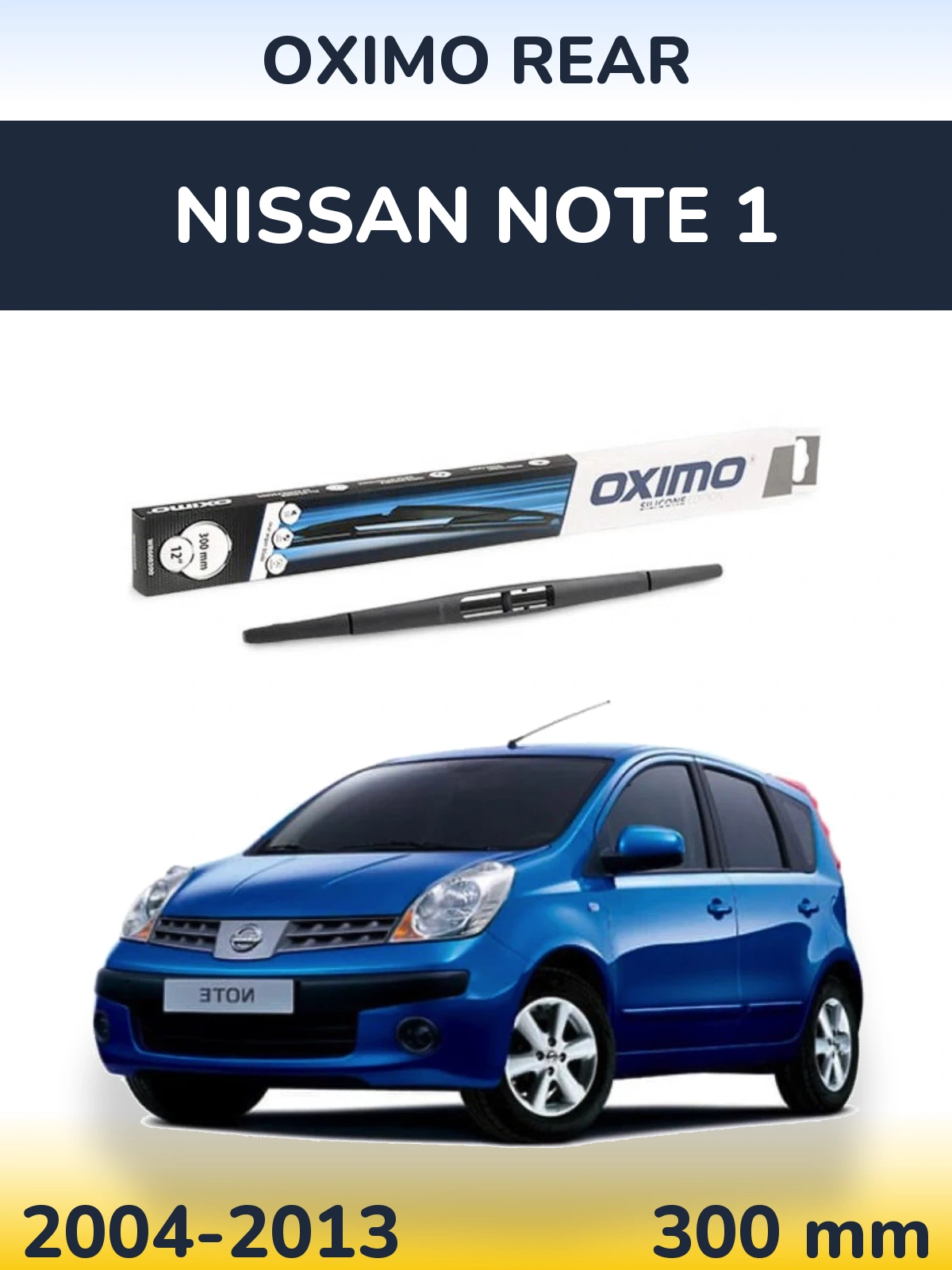 Rear wiper blade Oximo Rear 300 mm for Nissan Note 1 2004-2013
