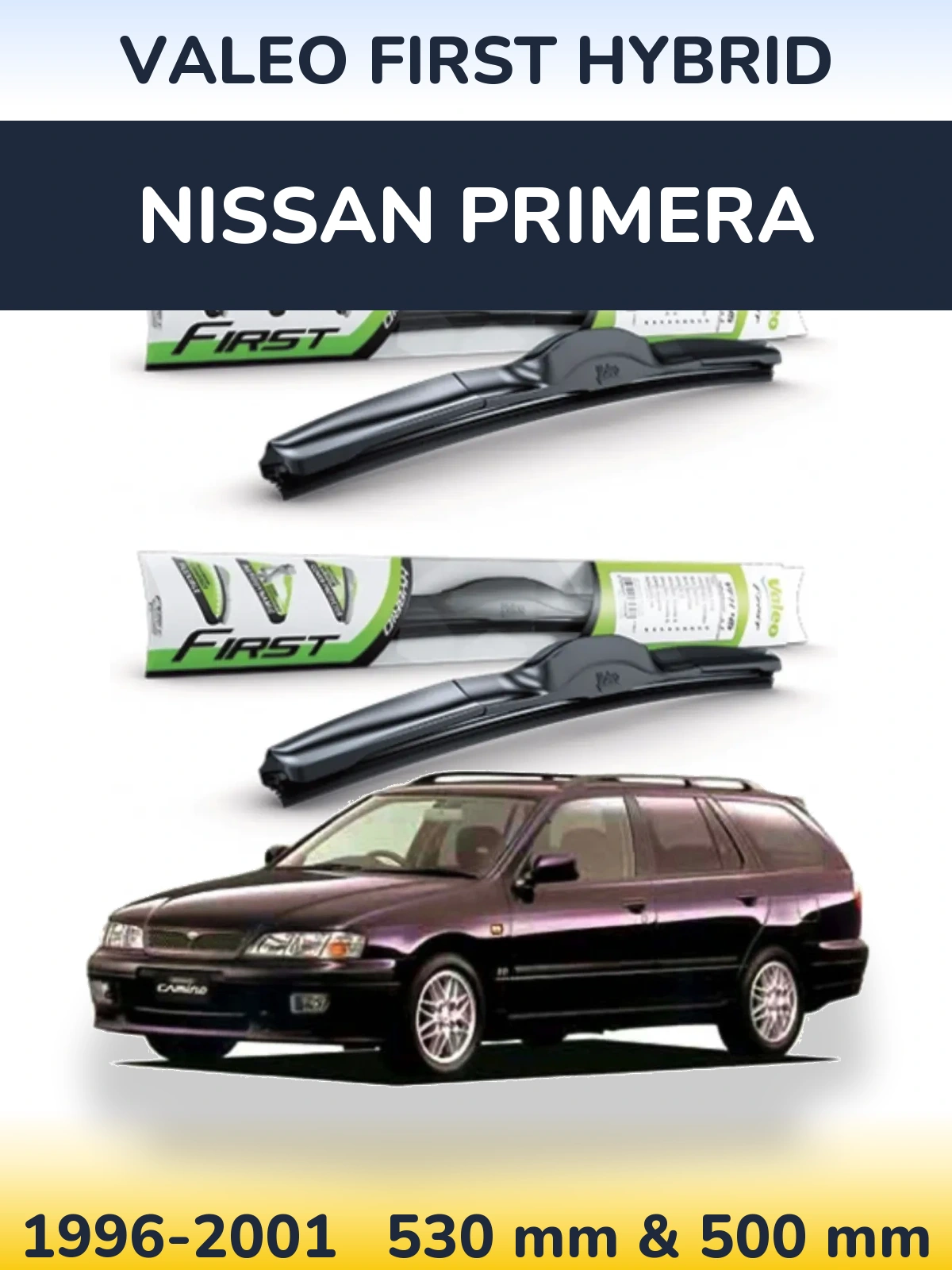 Комплект передних дворников Valeo First Hybrid 530 & 500 мм для Nissan Primera 1996-2001