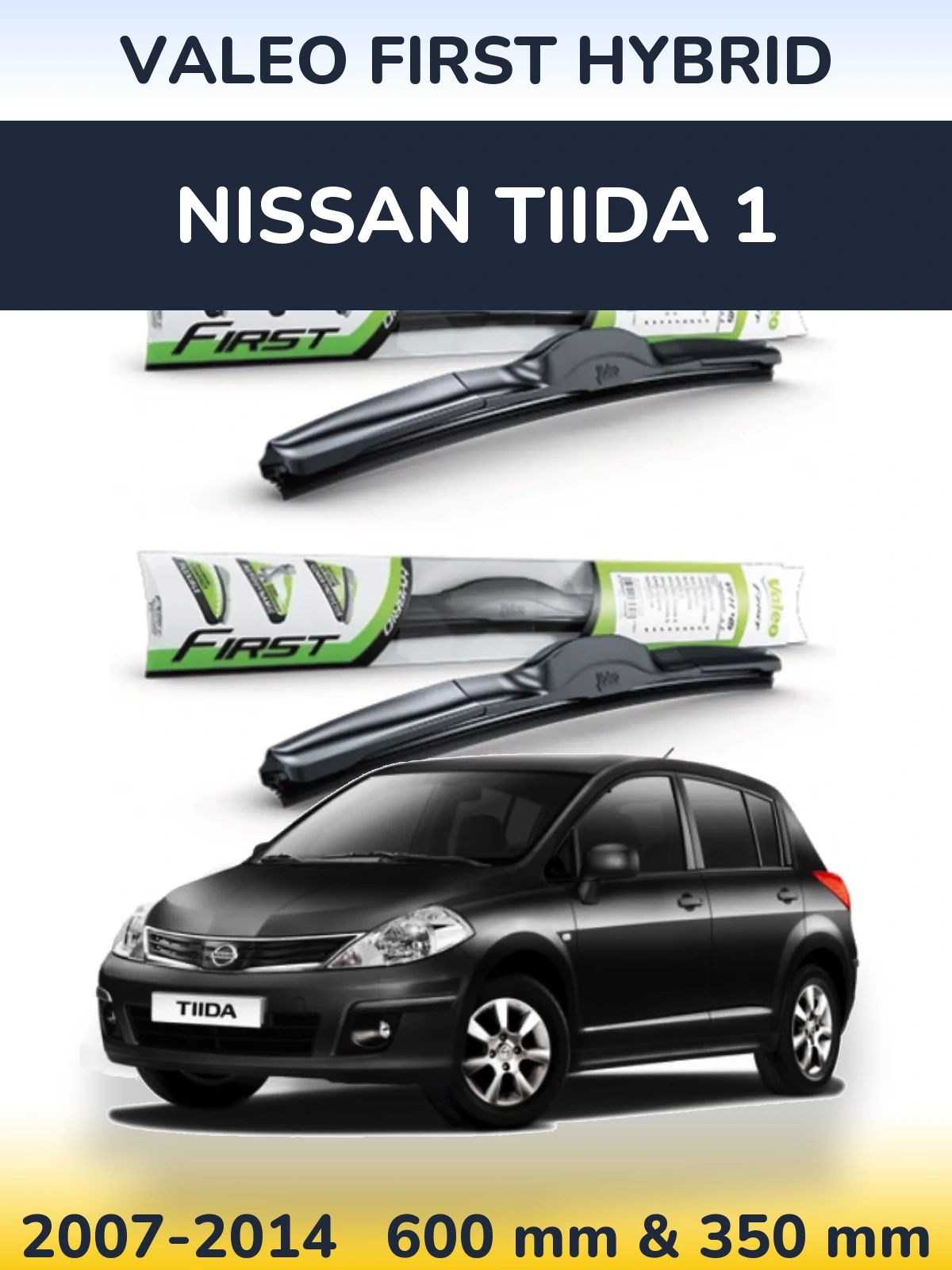 Комплект передніх щіток Valeo First Hybrid 600 & 350 мм для Nissan Tiida 1 2007-2014