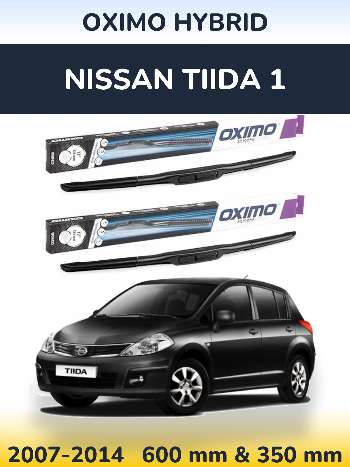 Комплект передніх щіток Oximo Hybrid 600 & 350 мм для Nissan Tiida 1 2007-2014