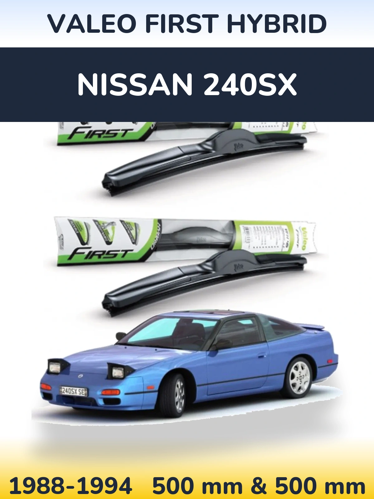 Front wiper blade set Valeo First Hybrid 500 & 500 mm for Nissan 240SX 1988-1994