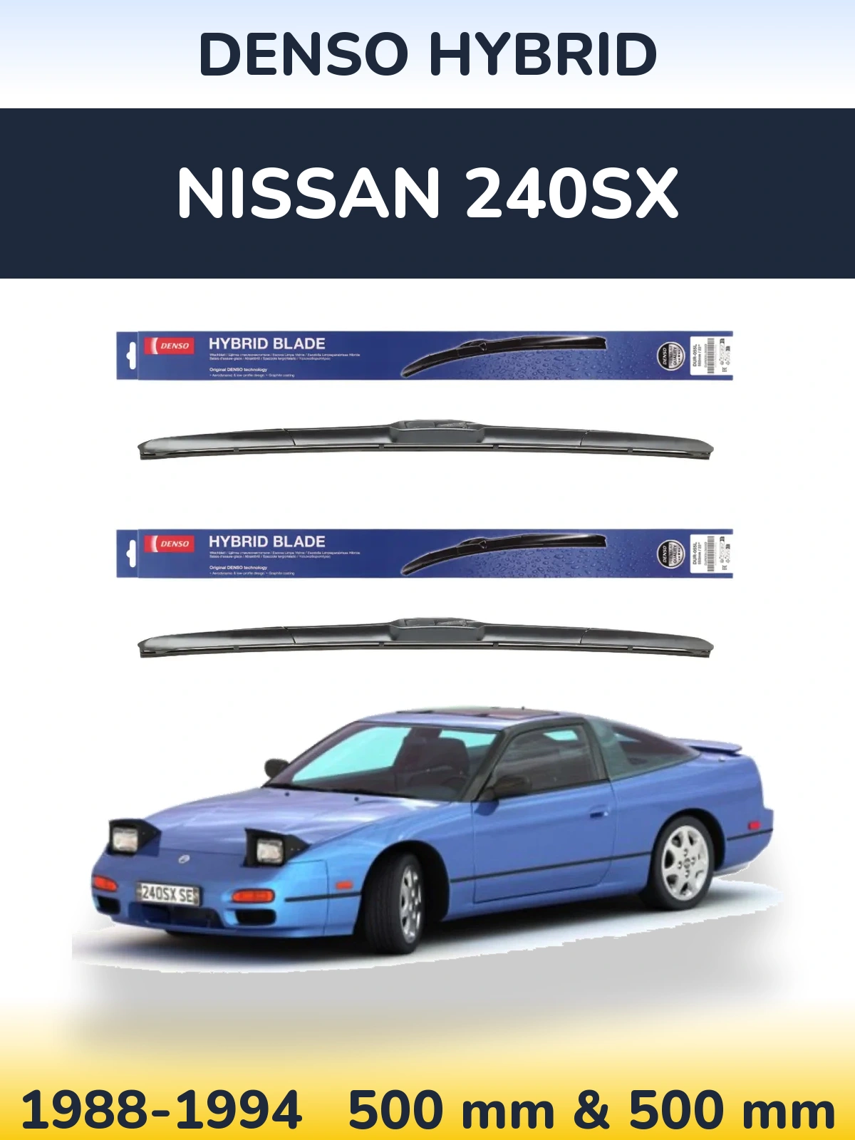 Front wiper blade set Denso Hybrid 500 & 500 mm for Nissan 240SX 1988-1994
