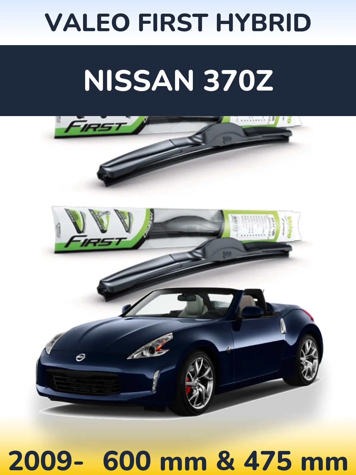 Front wiper blade set Valeo First Hybrid 600 & 475 mm for Nissan 370Z 2009-2026