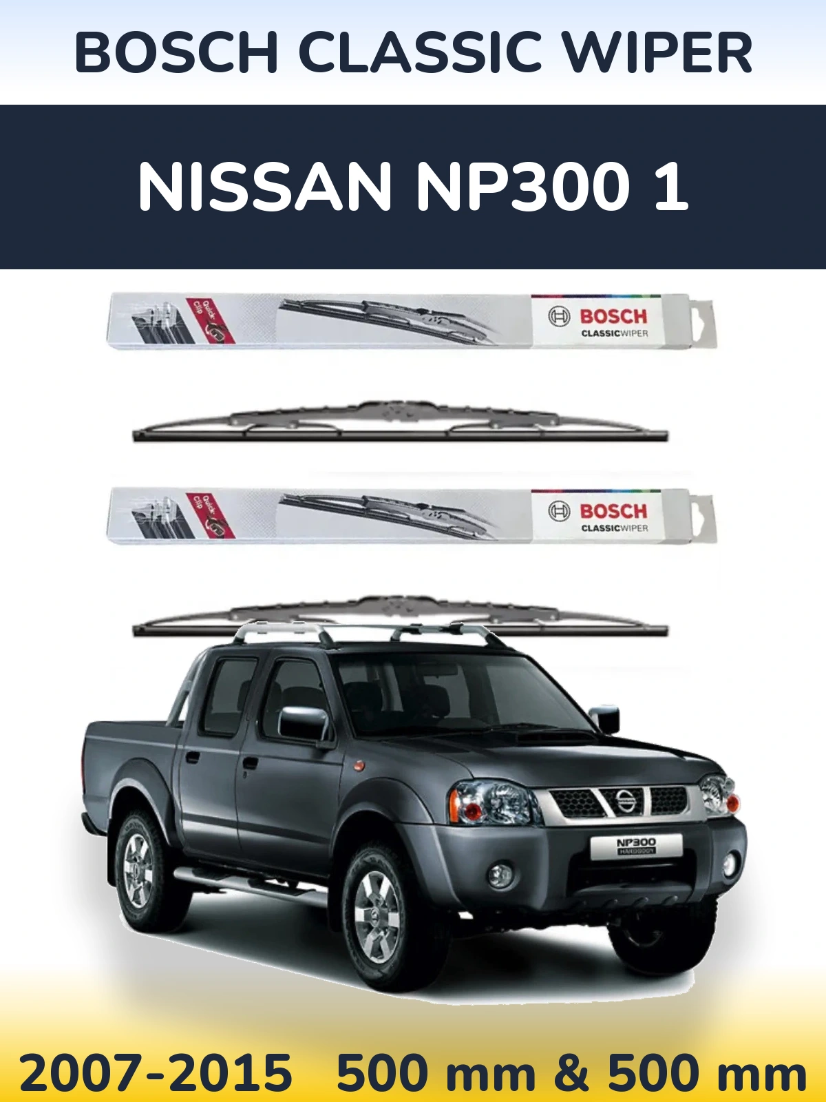 Комплект передніх щіток BOSCH Classic Wiper 500 & 500 мм для Nissan NP300 1 2007-2015
