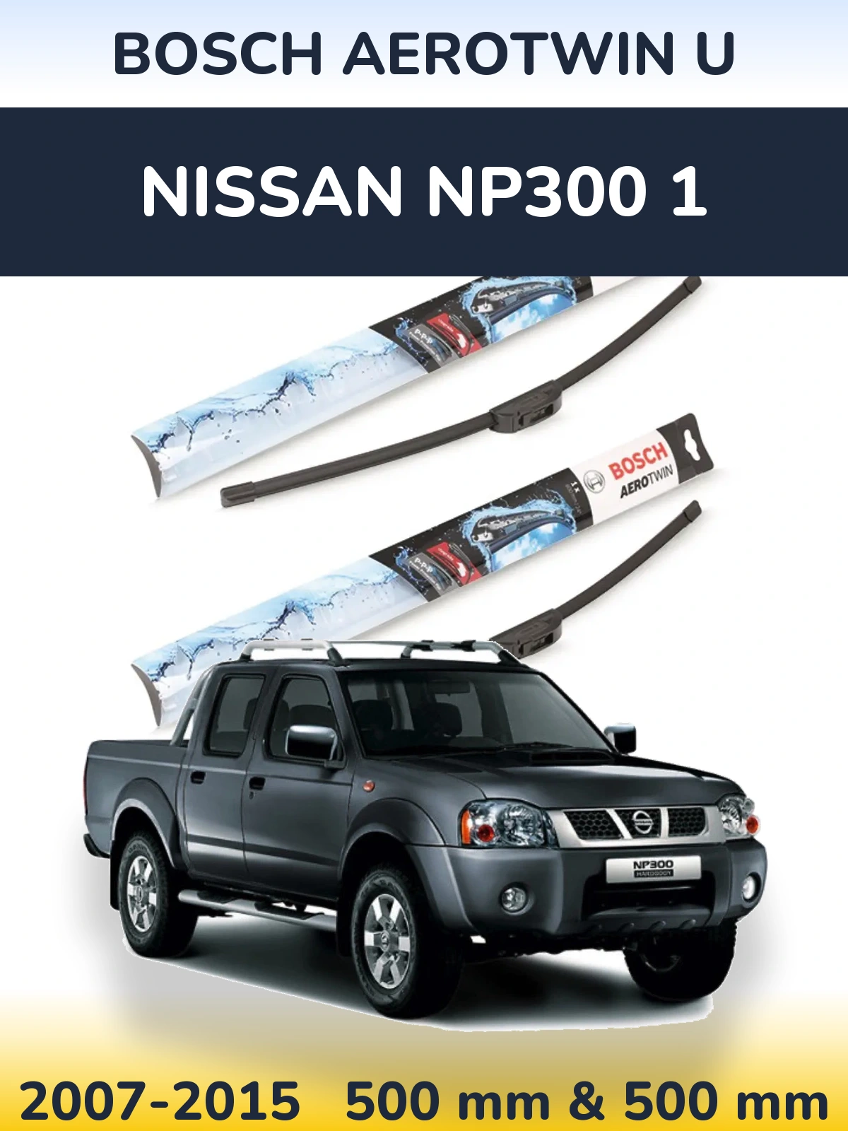 Front wiper blade set BOSCH AeroTwin U 500 & 500 mm for Nissan NP300 1 2007-2015