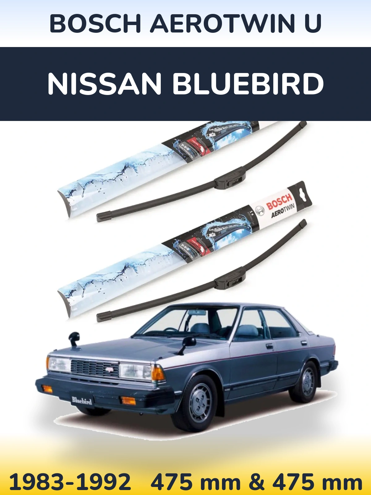 Комплект передніх щіток BOSCH AeroTwin U 475 & 475 мм для Nissan Bluebird 1983-1992