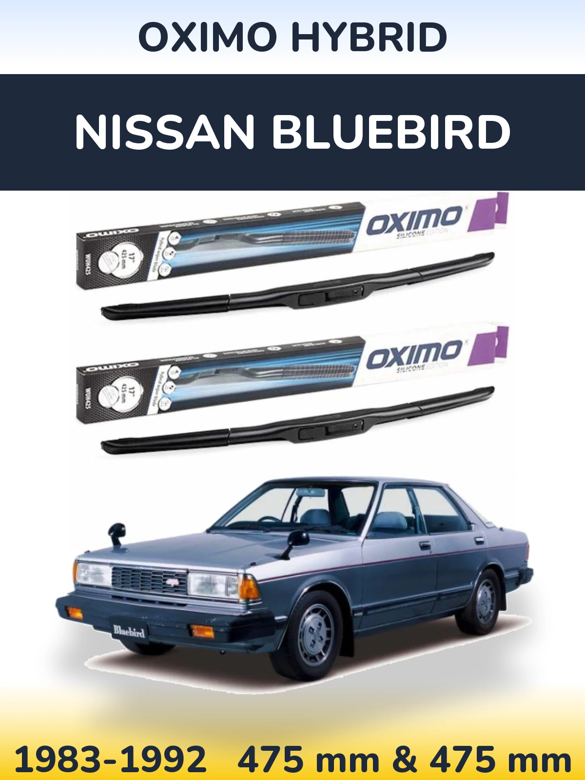 Комплект передніх щіток Oximo Hybrid 475 & 475 мм для Nissan Bluebird 1983-1992
