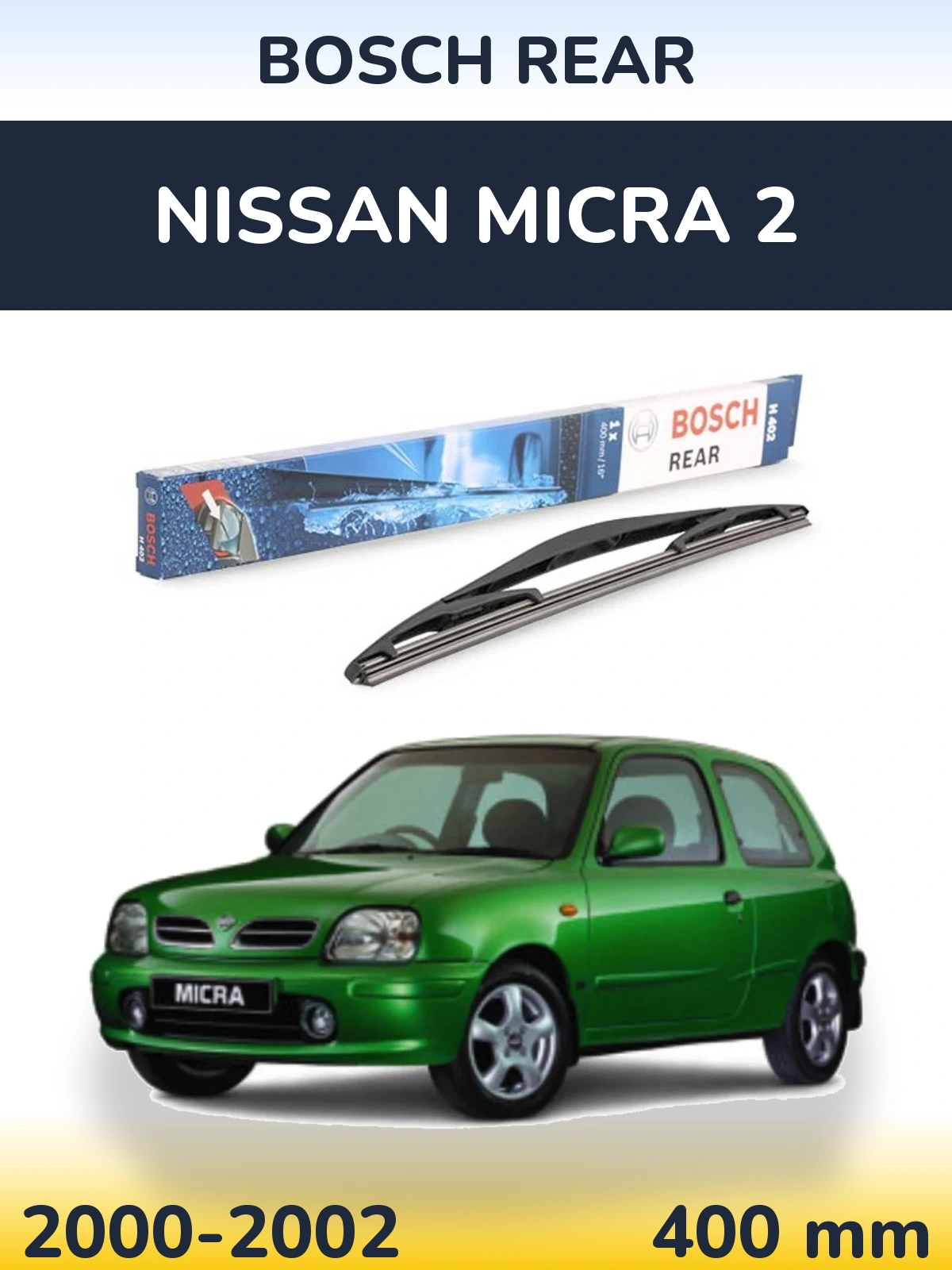Задня щітка BOSCH Rear 400 мм для Nissan Micra 2 2000-2002