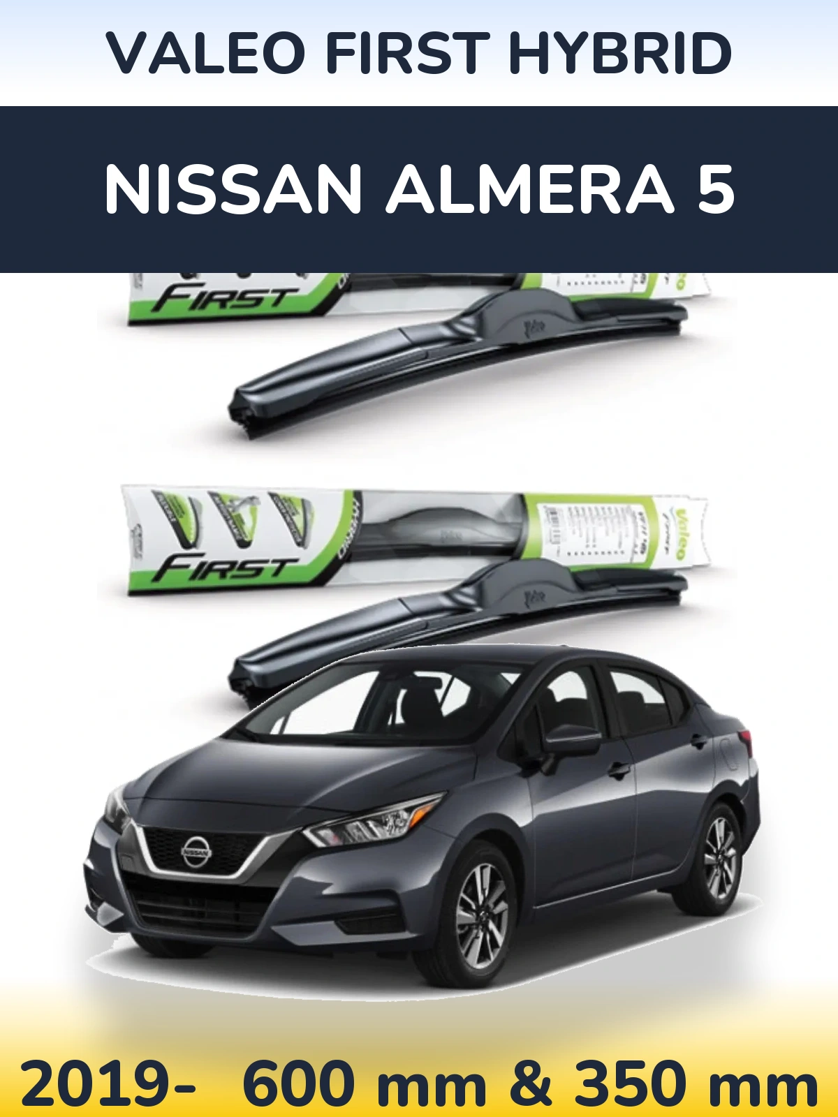 Комплект передніх щіток Valeo First Hybrid 600 & 350 мм для Nissan Almera 5 2019-2026