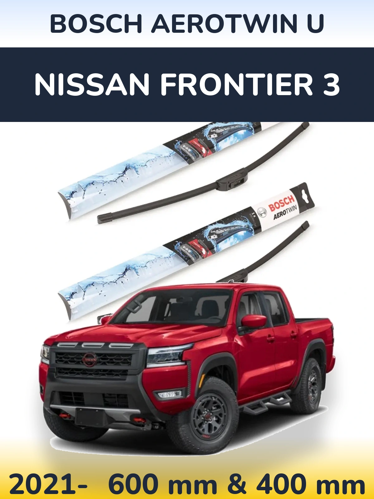 Front wiper blade set BOSCH AeroTwin U 600 & 400 mm for Nissan Frontier 3 2021-2026