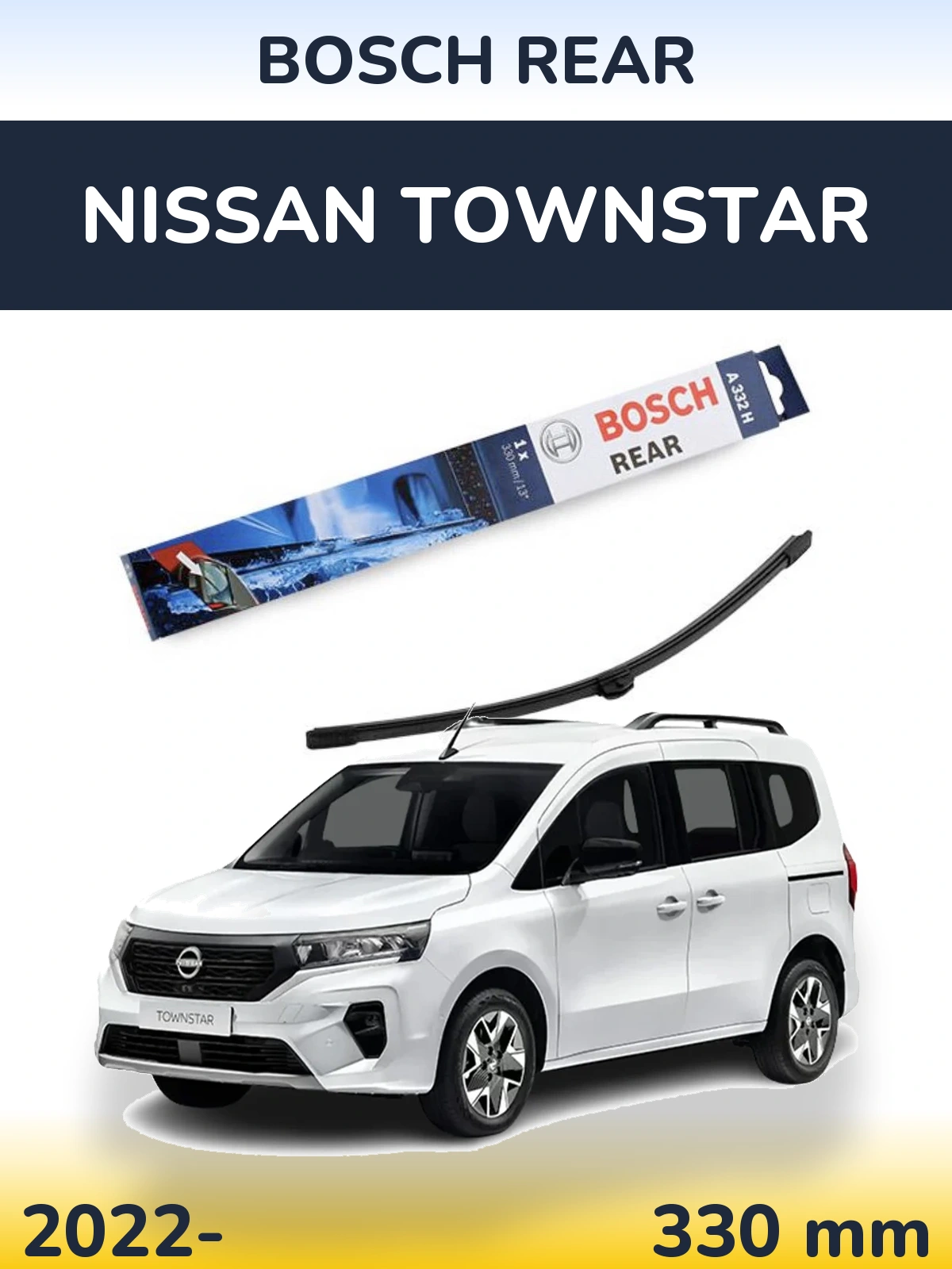 Rear wiper blade BOSCH Rear 330 mm for Nissan Townstar 2022-2026