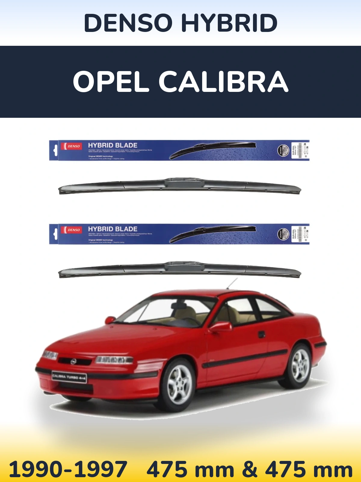 Front wiper blade set Denso Hybrid 475 & 475 mm for Opel Calibra 1990-1997