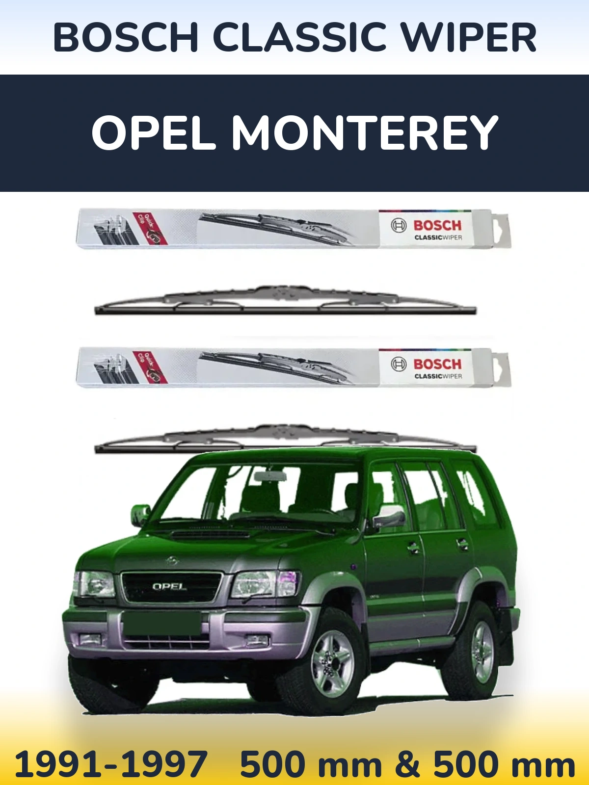 Front wiper blade set BOSCH Classic Wiper 500 & 500 mm for Opel Monterey 1991-1997