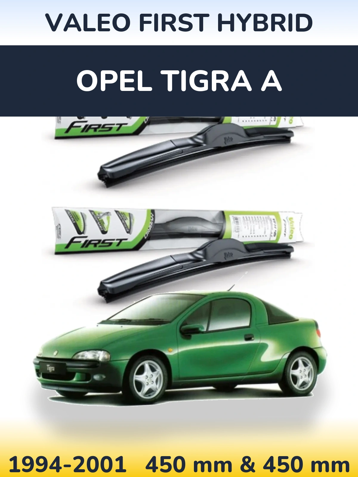 Front wiper blade set Valeo First Hybrid 450 & 450 mm for Opel Tigra A 1994-2001