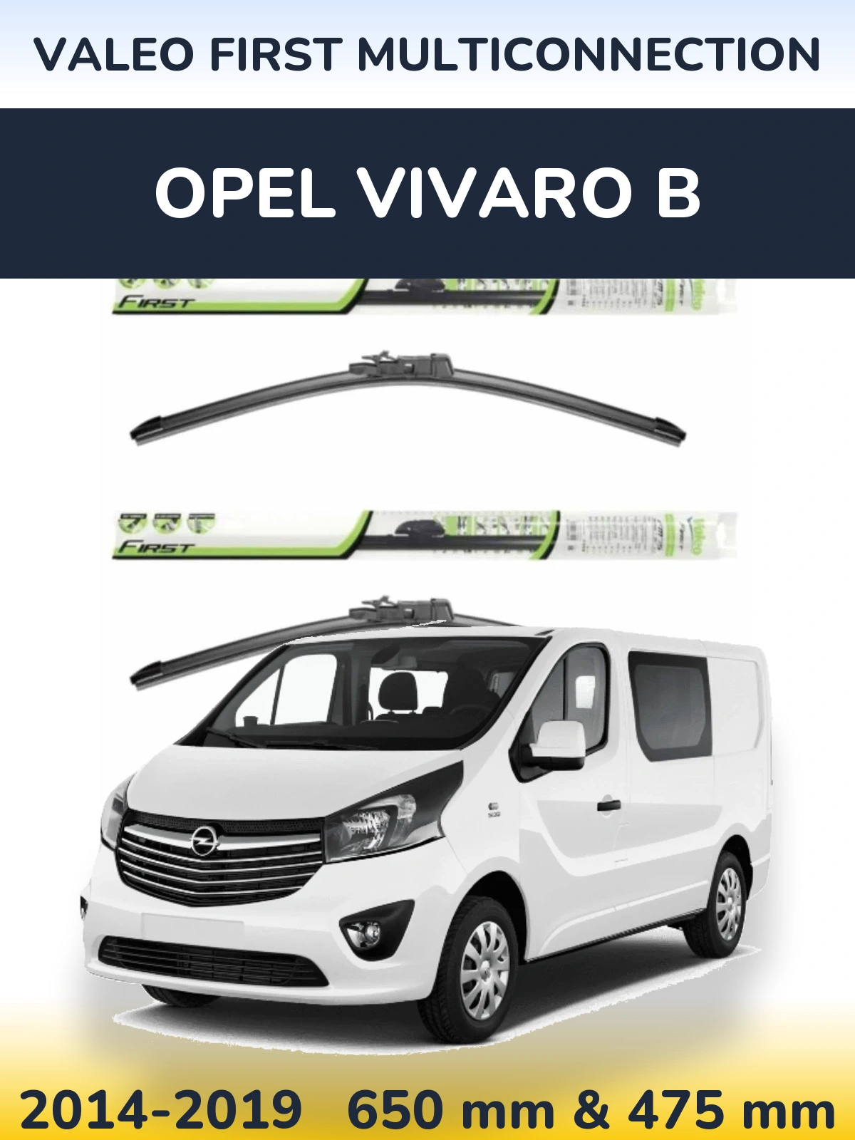 Комплект передніх щіток Valeo First MultiConnection 650 & 475 мм для Opel Vivaro B 2014-2019