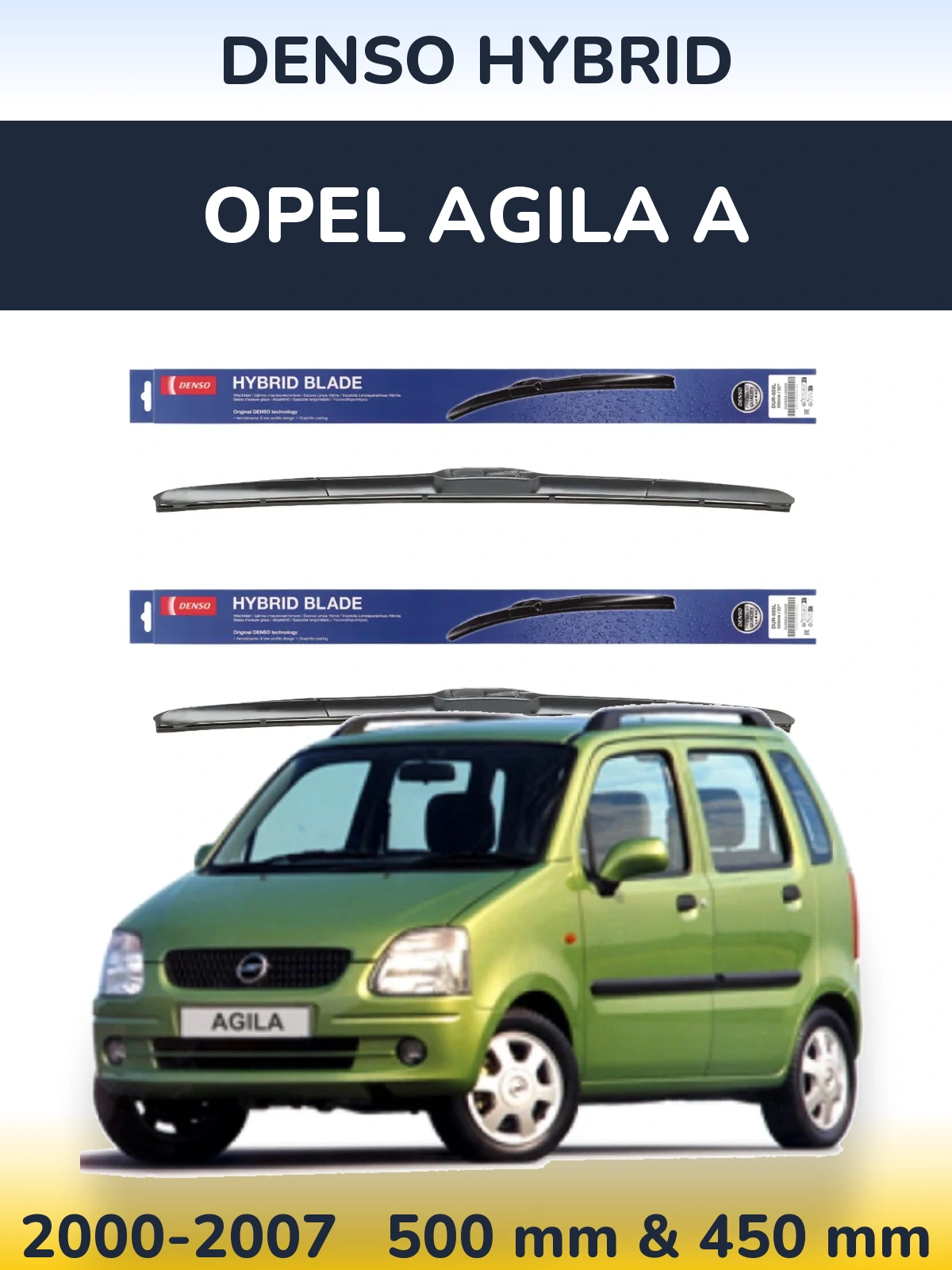 Front wiper blade set Denso Hybrid 500 & 450 mm for Opel Agila A 2000-2007