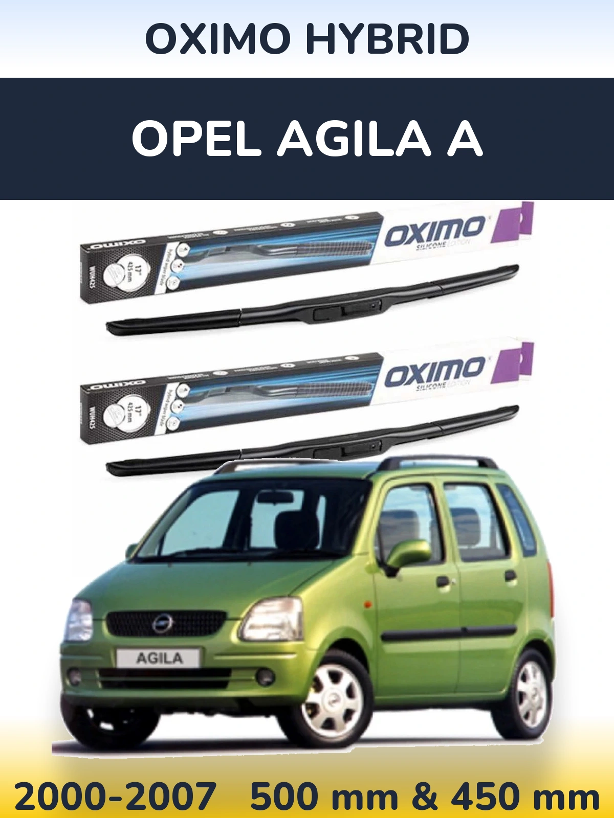Front wiper blade set Oximo Hybrid 500 & 450 mm for Opel Agila A 2000-2007