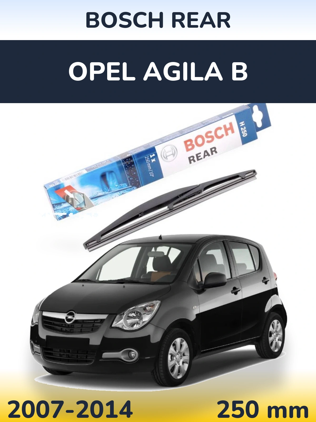 Rear wiper blade BOSCH Rear 250 mm for Opel Agila B 2007-2014