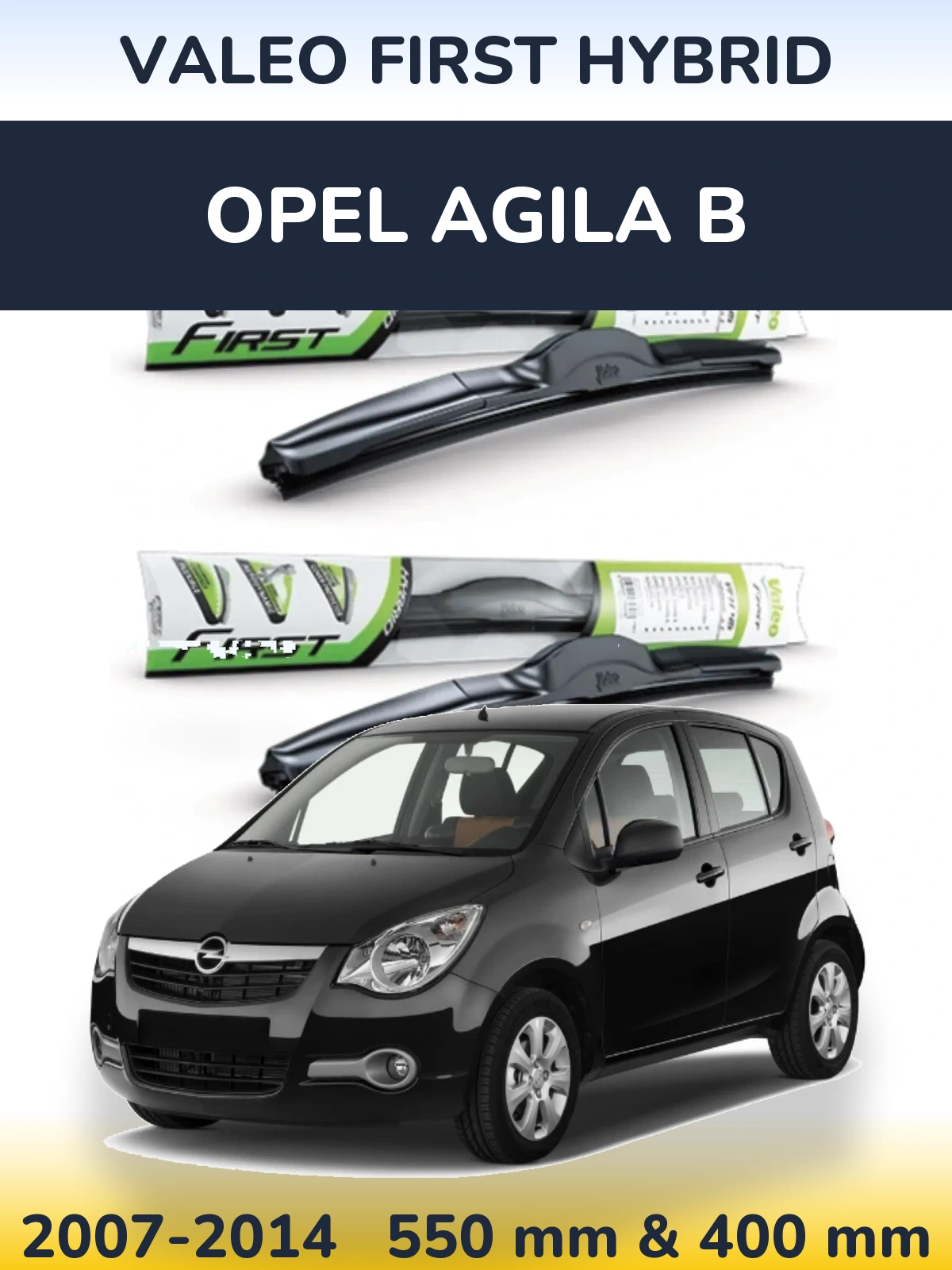 Комплект передніх щіток Valeo First Hybrid 550 & 400 мм для Opel Agila B 2007-2014