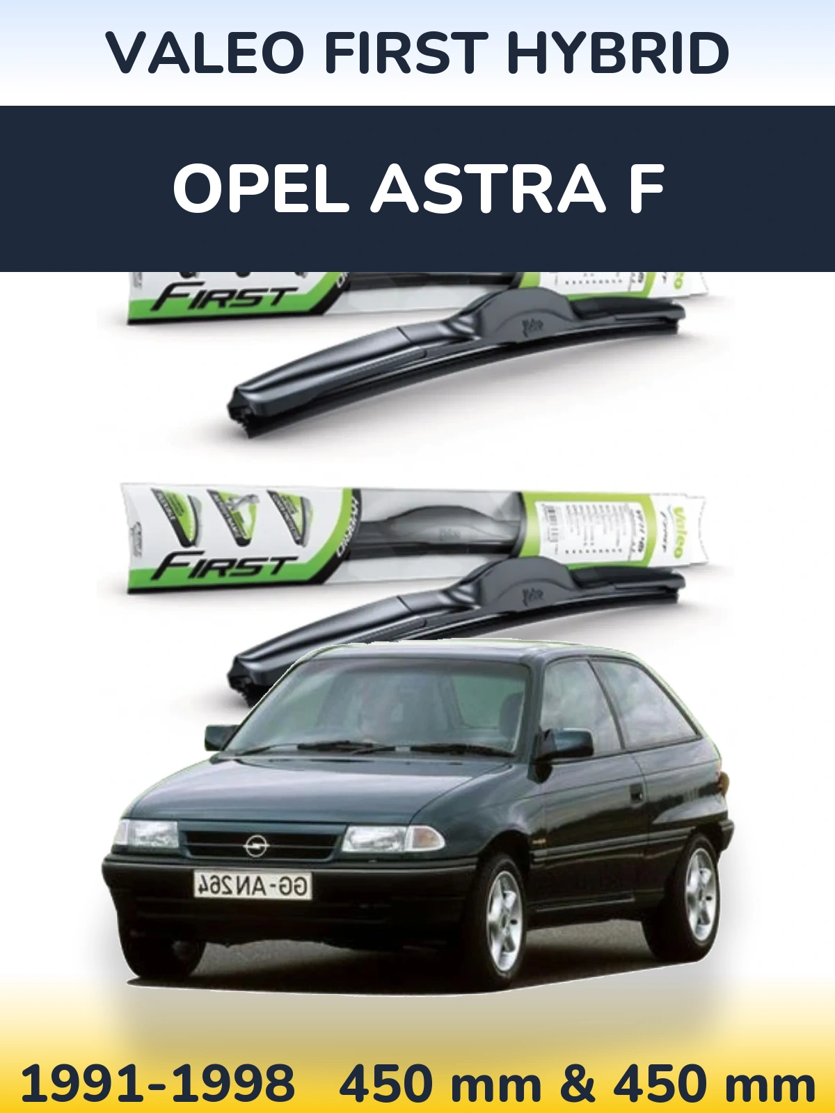 Комплект передніх щіток Valeo First Hybrid 450 & 450 мм для Opel Astra F 1991-1998
