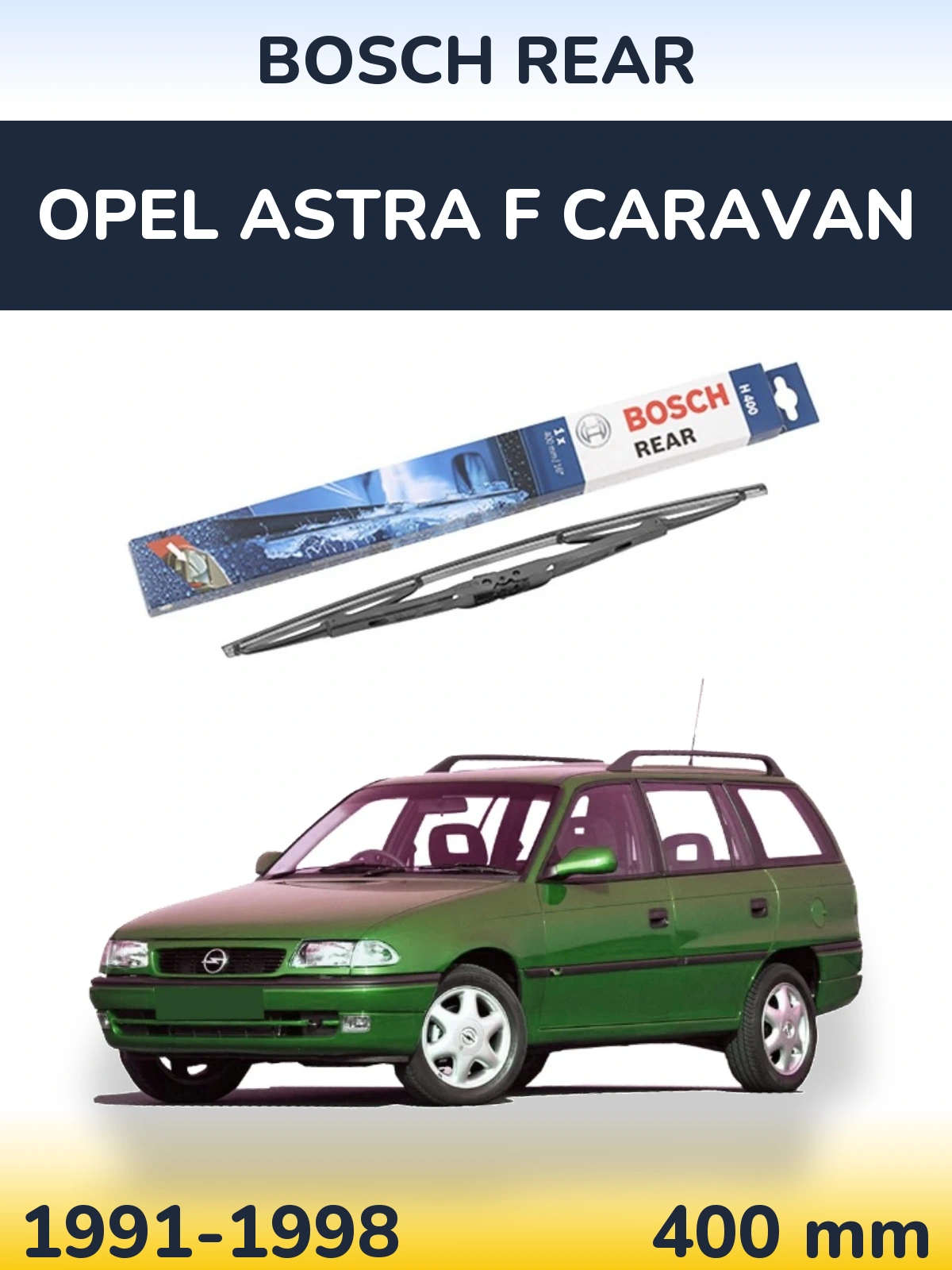 Задня щітка BOSCH Rear 400 мм для Opel Astra F Caravan 1991-1998