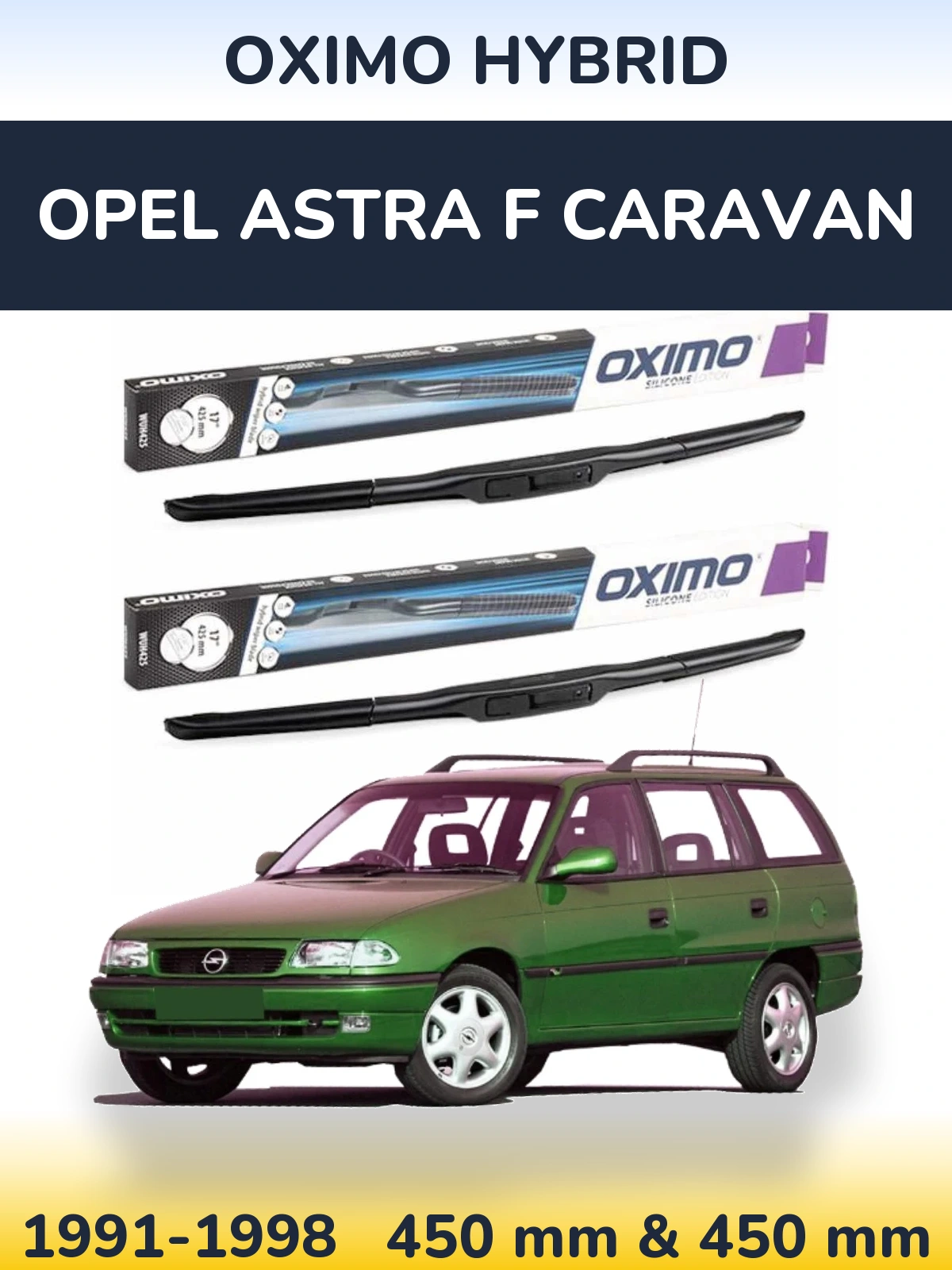 Front wiper blade set Oximo Hybrid 450 & 450 mm for Opel Astra F Caravan 1991-1998