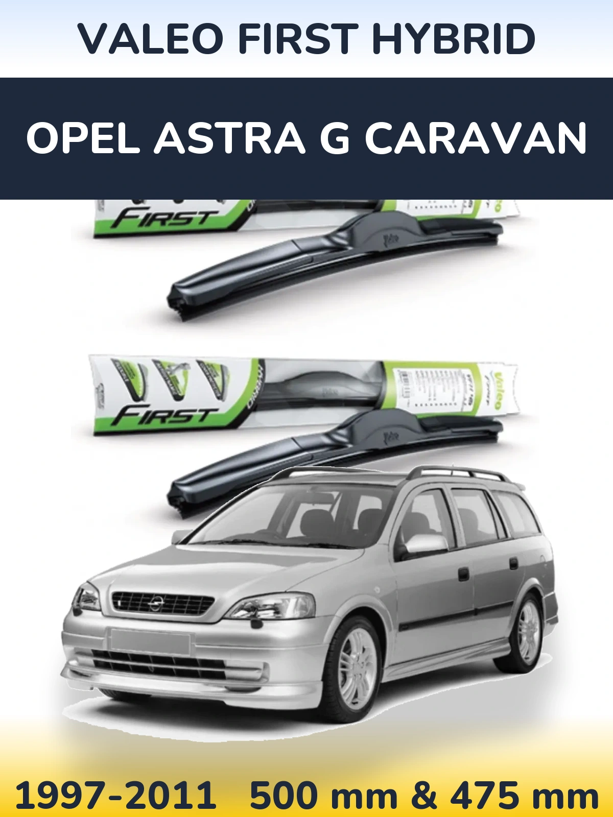 Комплект передніх щіток Valeo First Hybrid 500 & 475 мм для Opel Astra G Caravan 1997-2011
