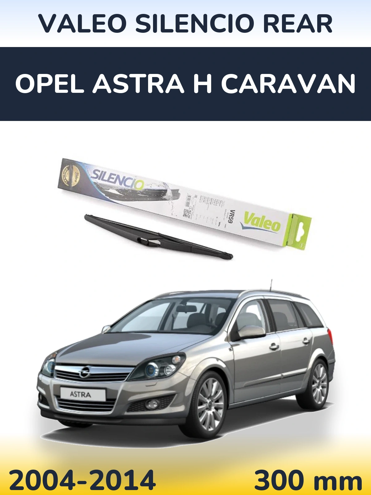 Rear wiper blade Valeo Silencio Rear 300 mm for Opel Astra H Caravan 2004-2014