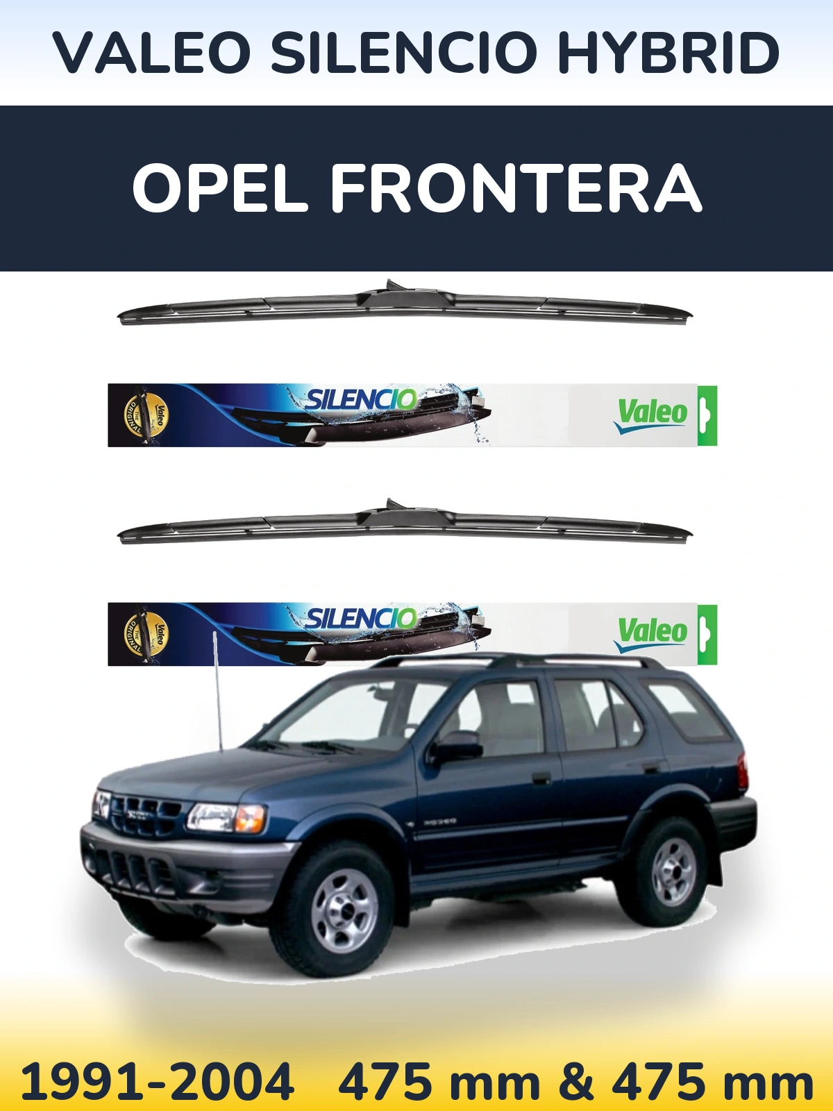 Комплект передніх щіток Valeo Silencio Hybrid 475 & 475 мм для Opel Frontera 1991-2004