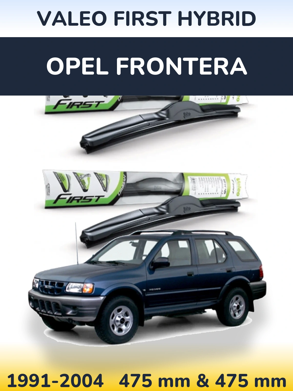 Front wiper blade set Valeo First Hybrid 475 & 475 mm for Opel Frontera 1991-2004