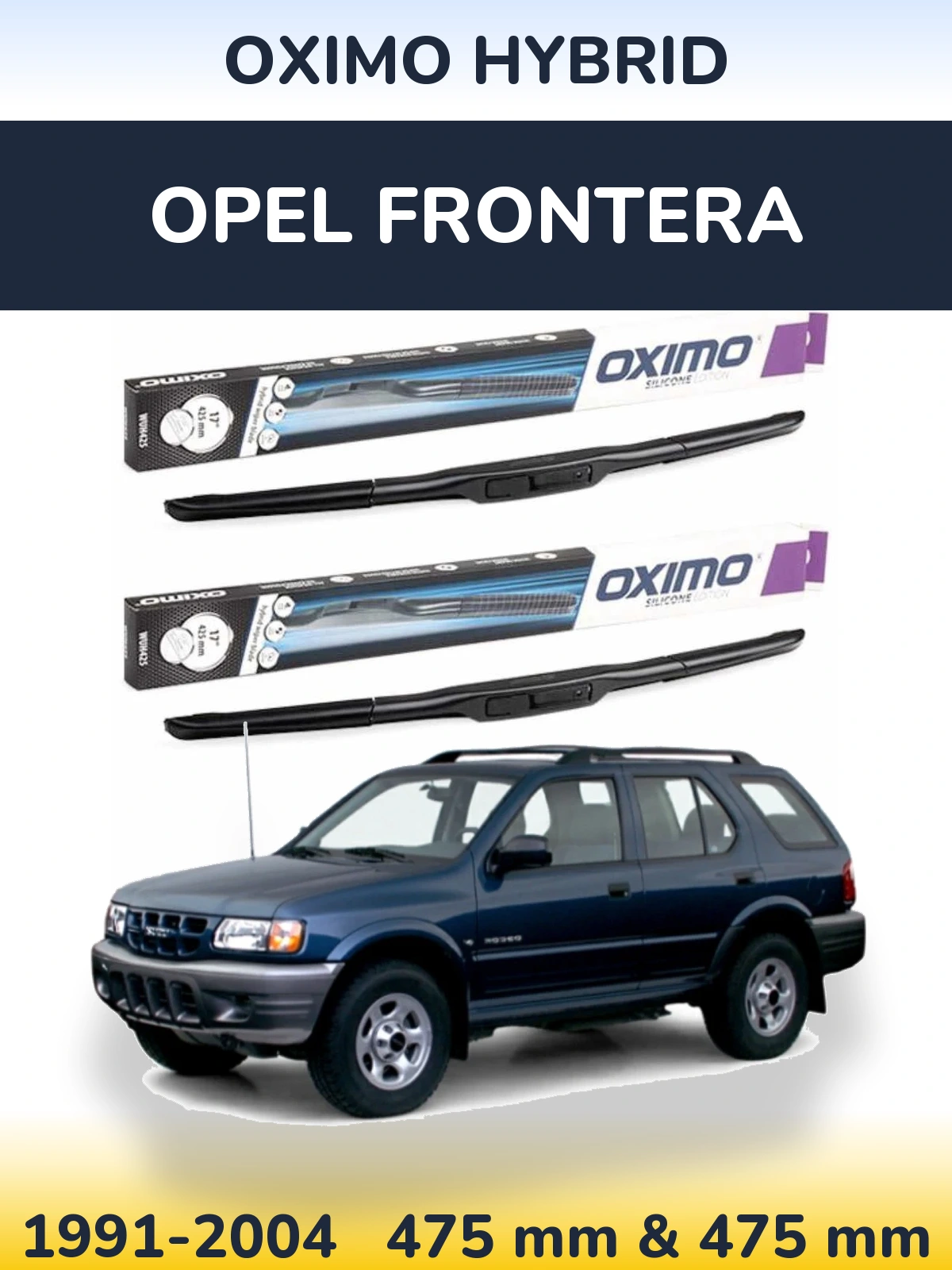 Front wiper blade set Oximo Hybrid 475 & 475 mm for Opel Frontera 1991-2004